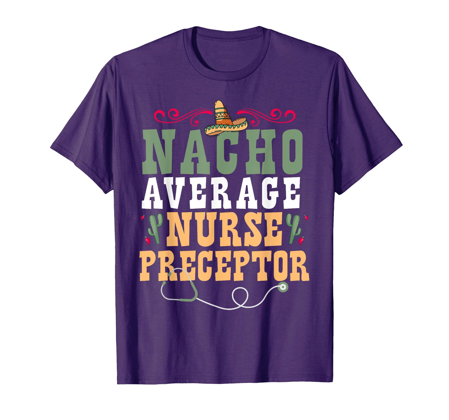 Nacho Average Nurse Preceptor T-Shirt
