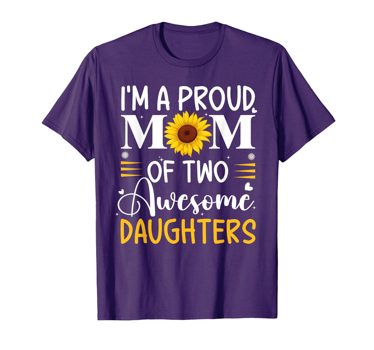 I'm a proud mom of two awesome daughters mother's day women T-Shirt