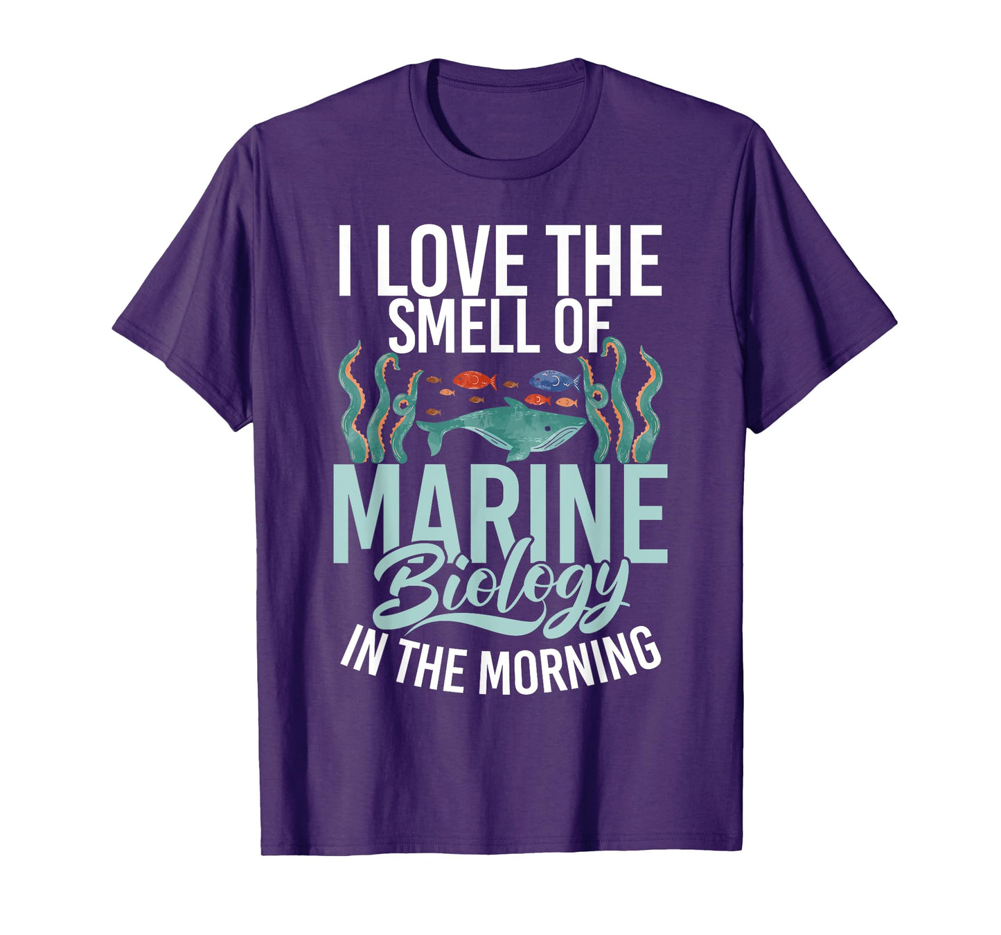 I love the Smell of Marine Biology in the Morning Biologist T-Shirt