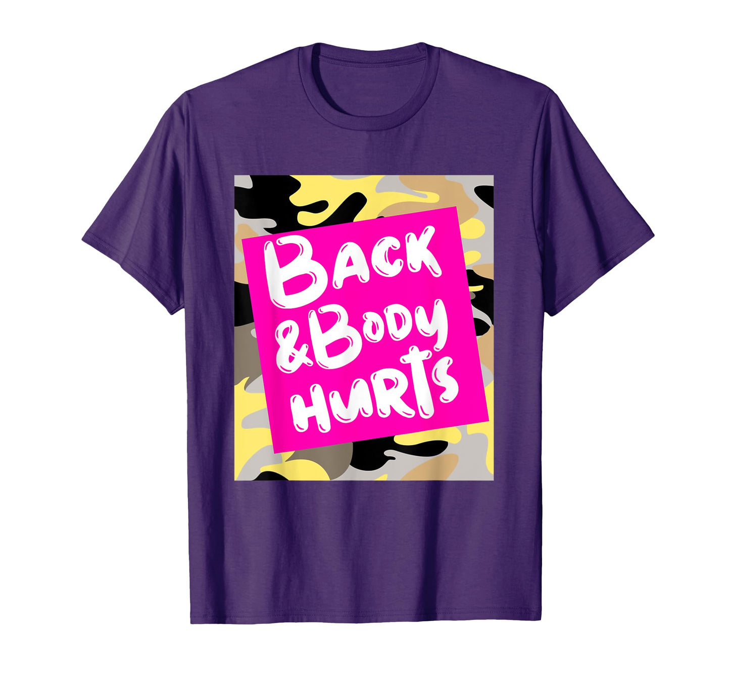 Back & Body Hurts Yellow Camouflage Funny Meme, Parody Gym T-Shirt