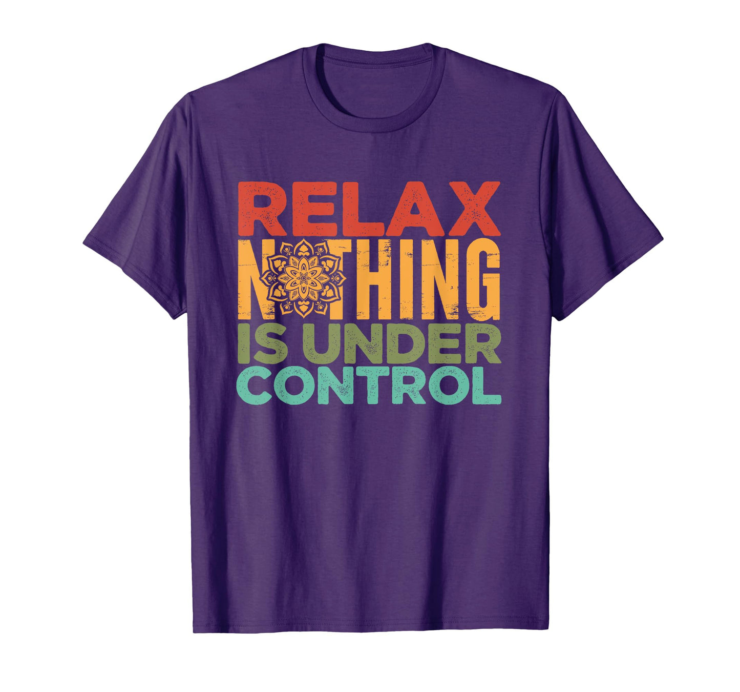 Relax Nothing Is Under Control | Buddhism Meditation T-Shirt