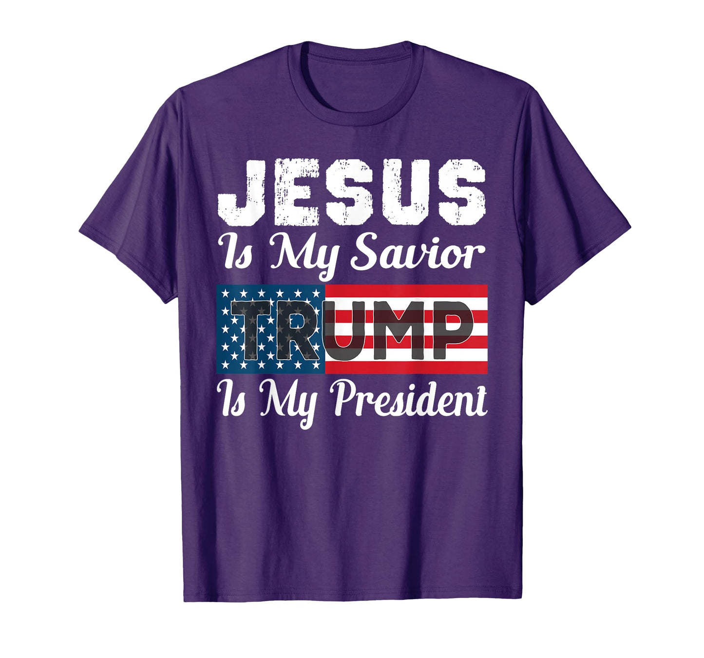 Jesus Is My Savior Trump Is My President Shirt T-Shirt