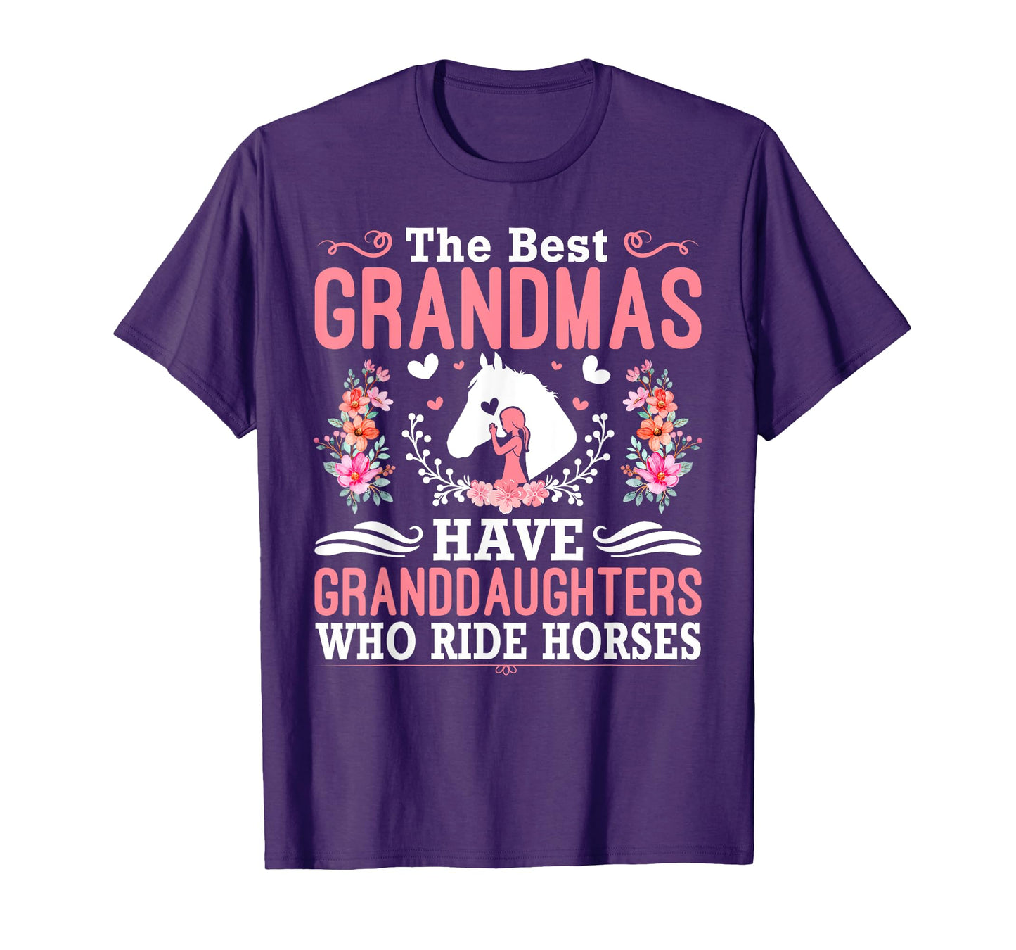 The Best Grandmas Have Granddaughters Who Ride Horses T-Shirt