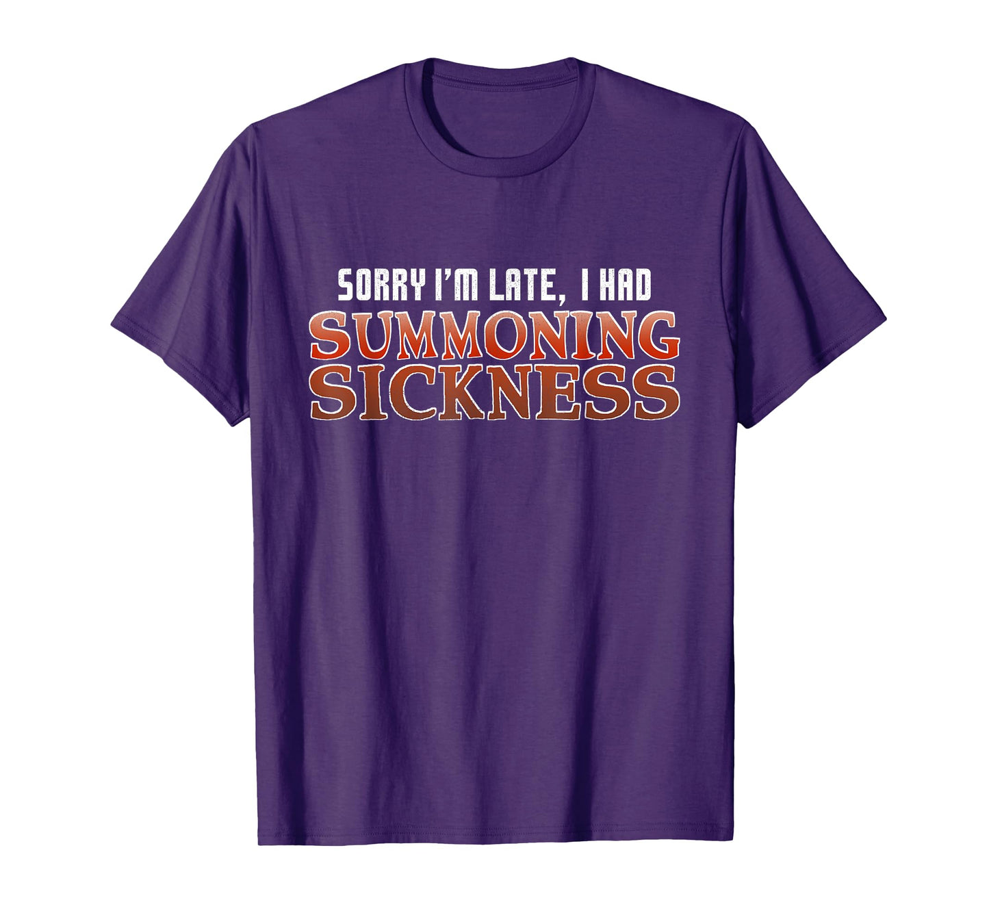 Sorry I'm Late I Had Summoning Sickness Funny Magic RPG Game T-Shirt
