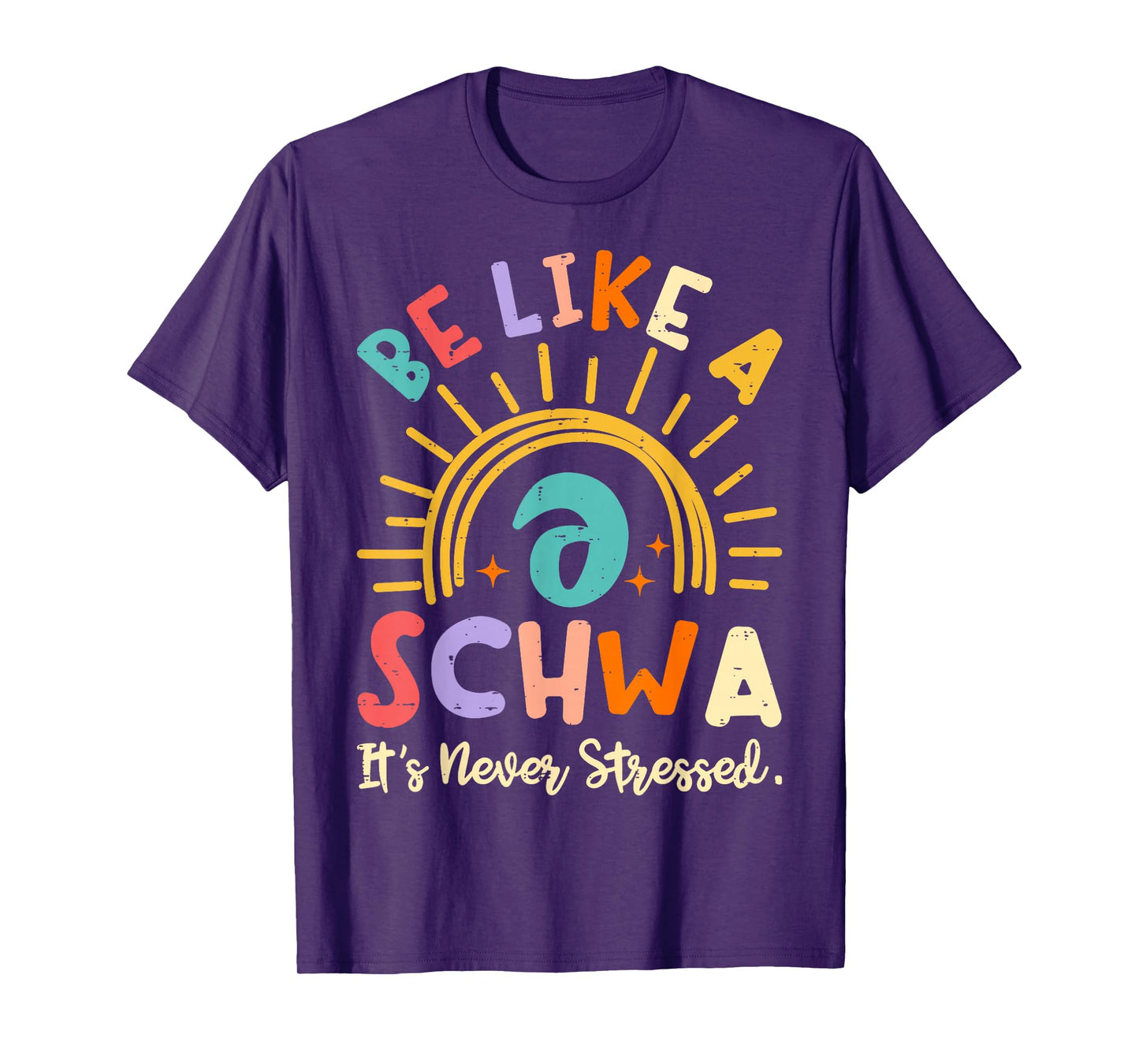 Be Like A Schwa It's Never Stressed Science Of Reading T-Shirt
