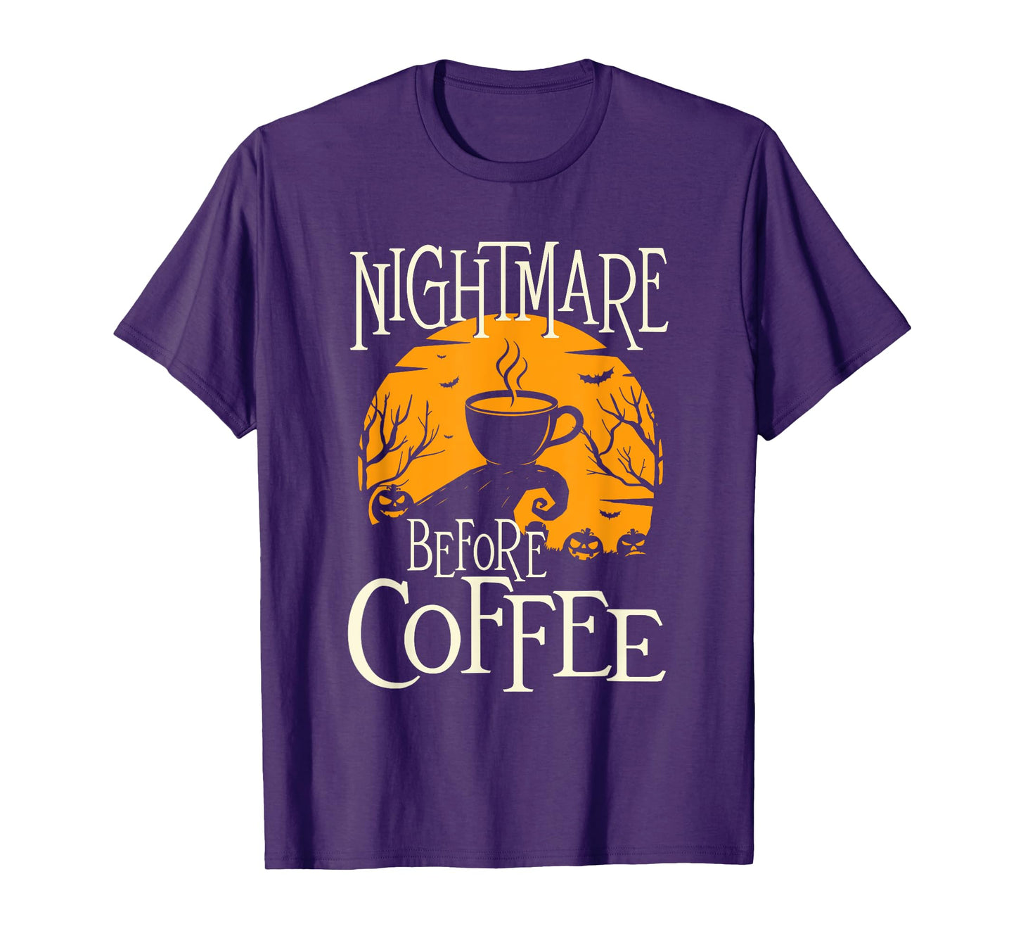 Nightmare Before Coffee - Coffee Lover Caffeine Lover T-Shirt