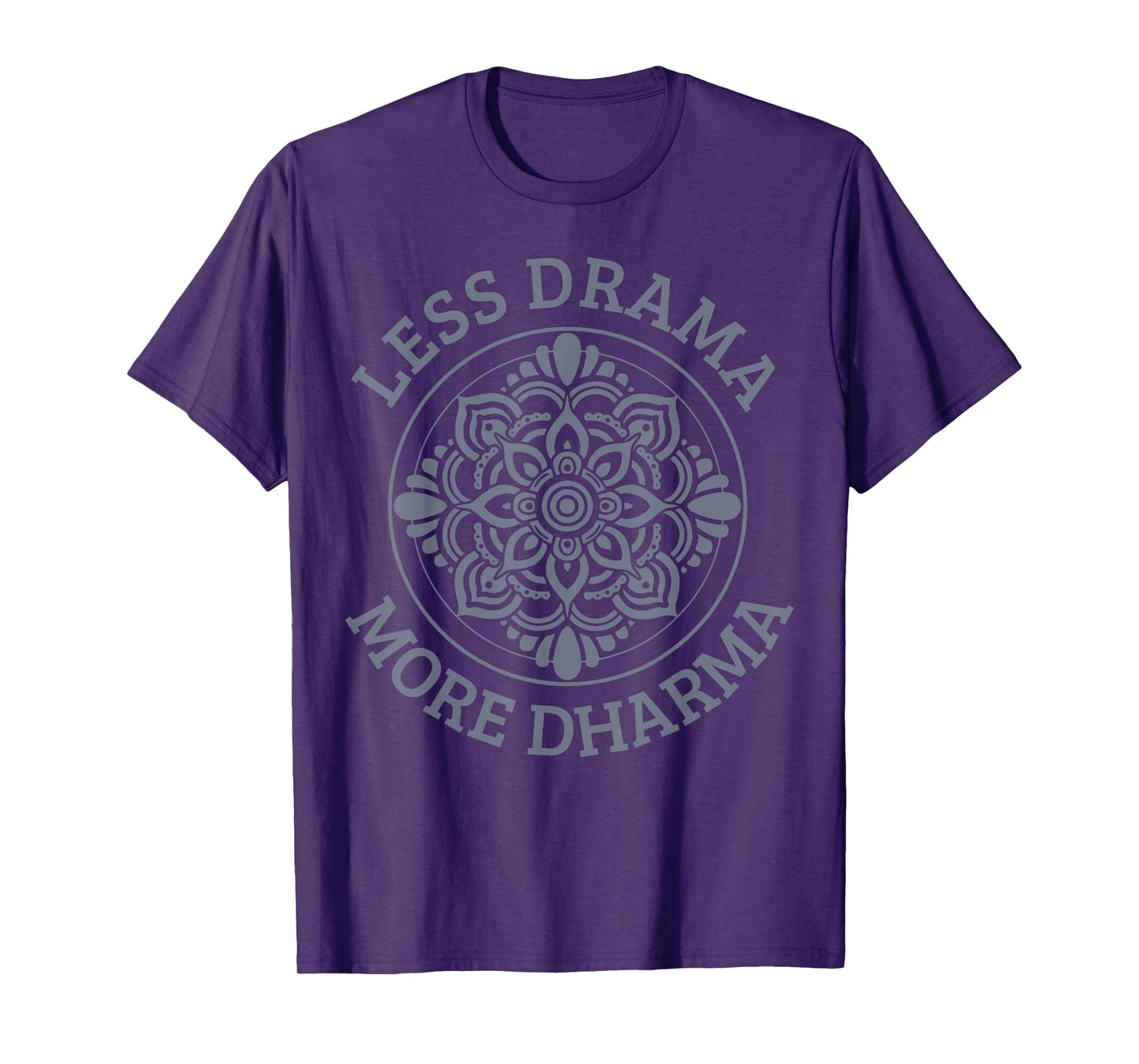Less Drama More Dharma Yoga Buddhism Spiritual Gift T-Shirt