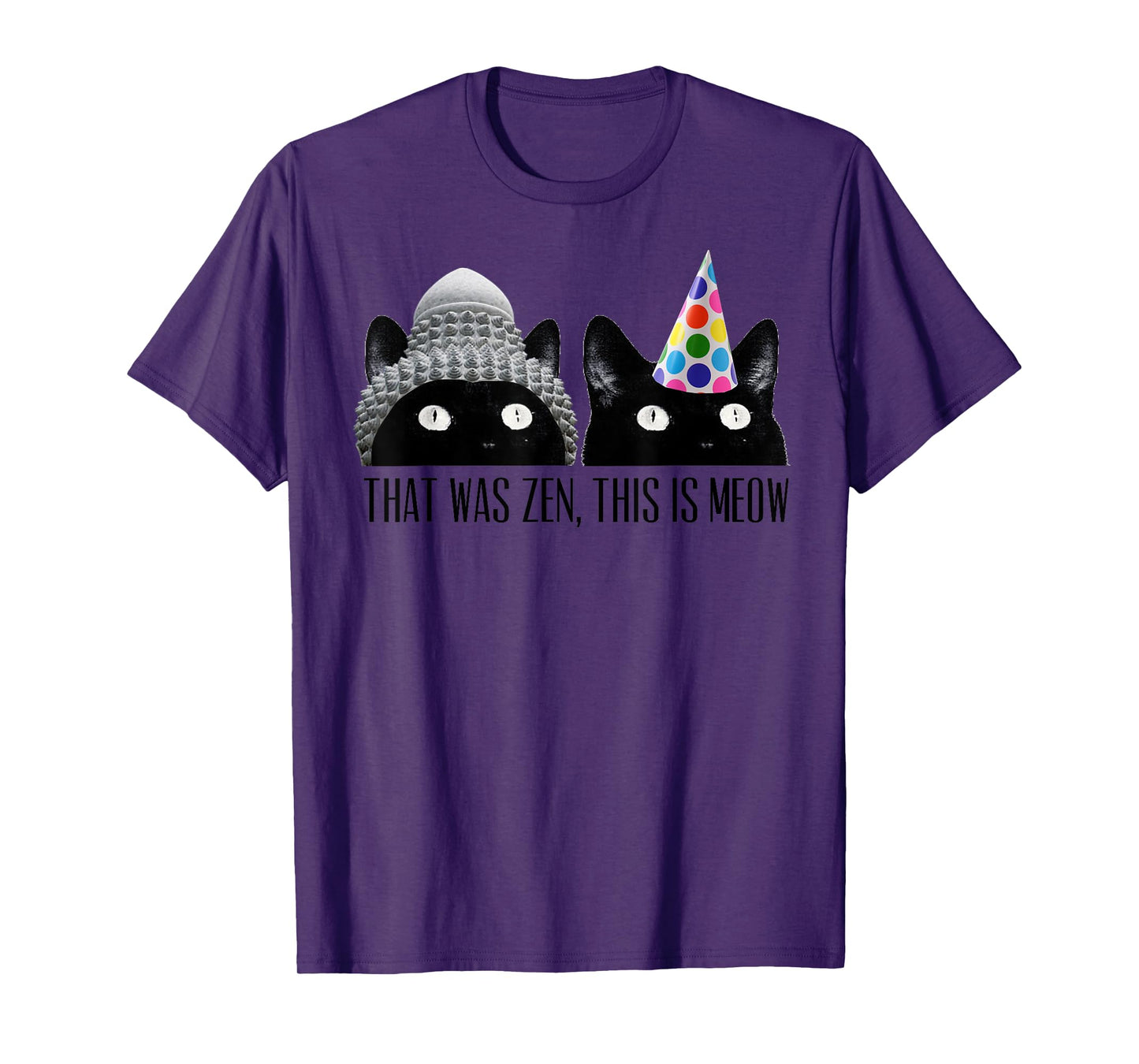 That Was Zen, This Is Meow Cat Kitten Buddha Funny T-Shirt T-Shirt for Men Women Girls Kids