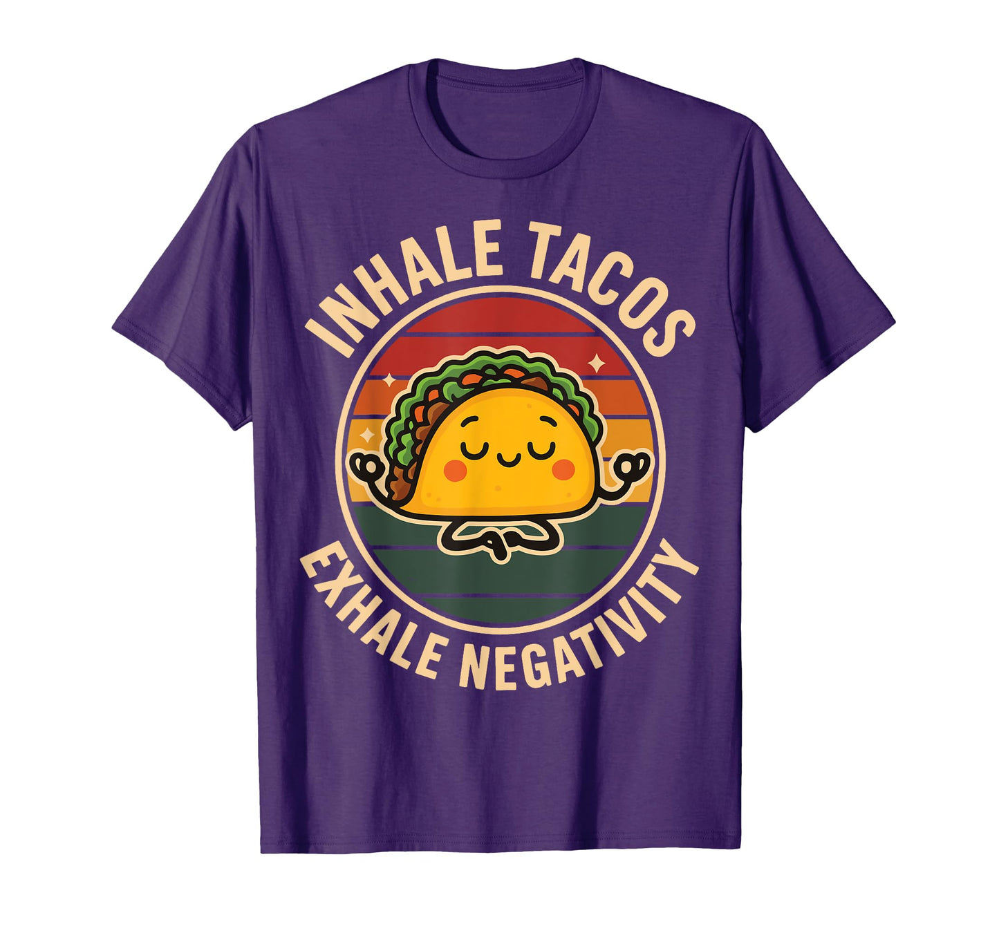 Inhale Tacos Exhale Negativity T-Shirt