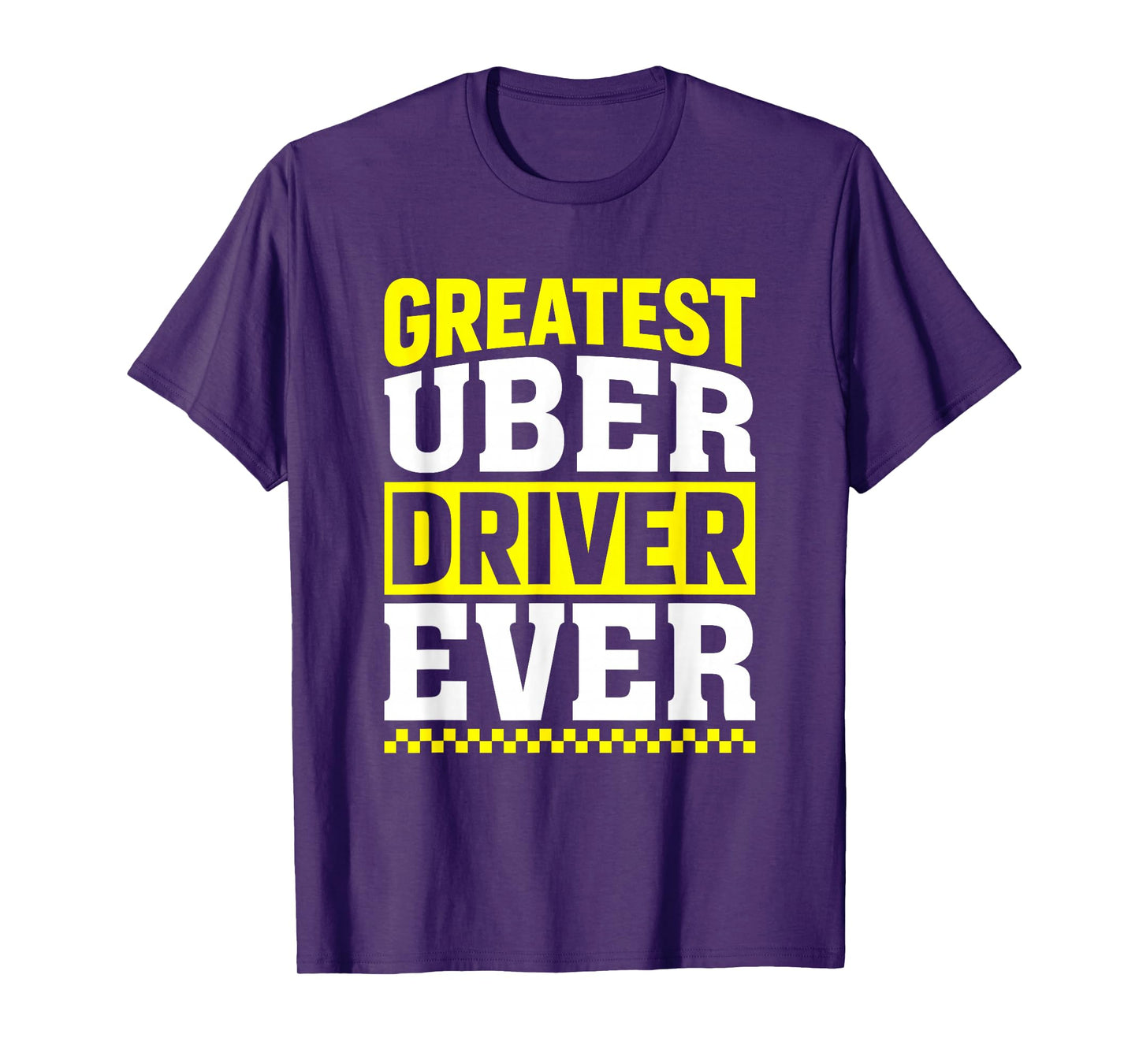Greatest Uber Driver Ever Uber Driver Funny T-Shirt