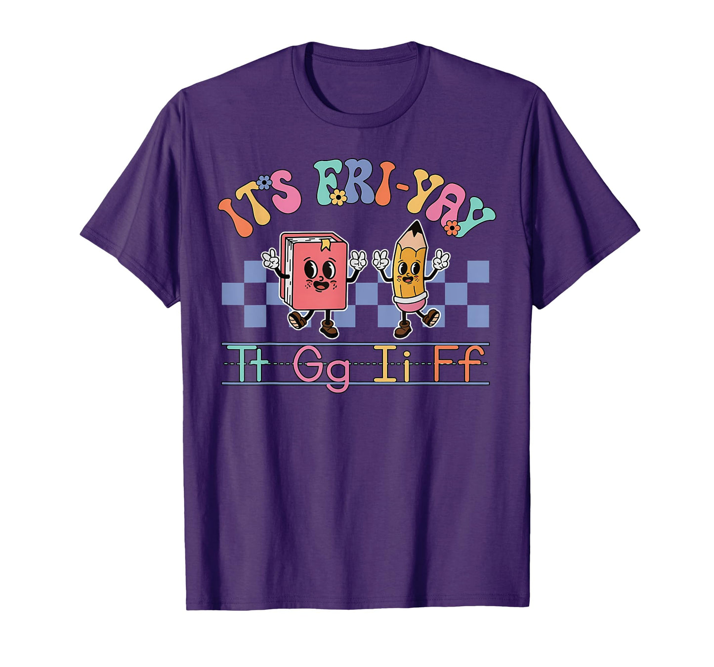 Happy Friday Lovers Fun FriYay TGIF Teacher School T-Shirt