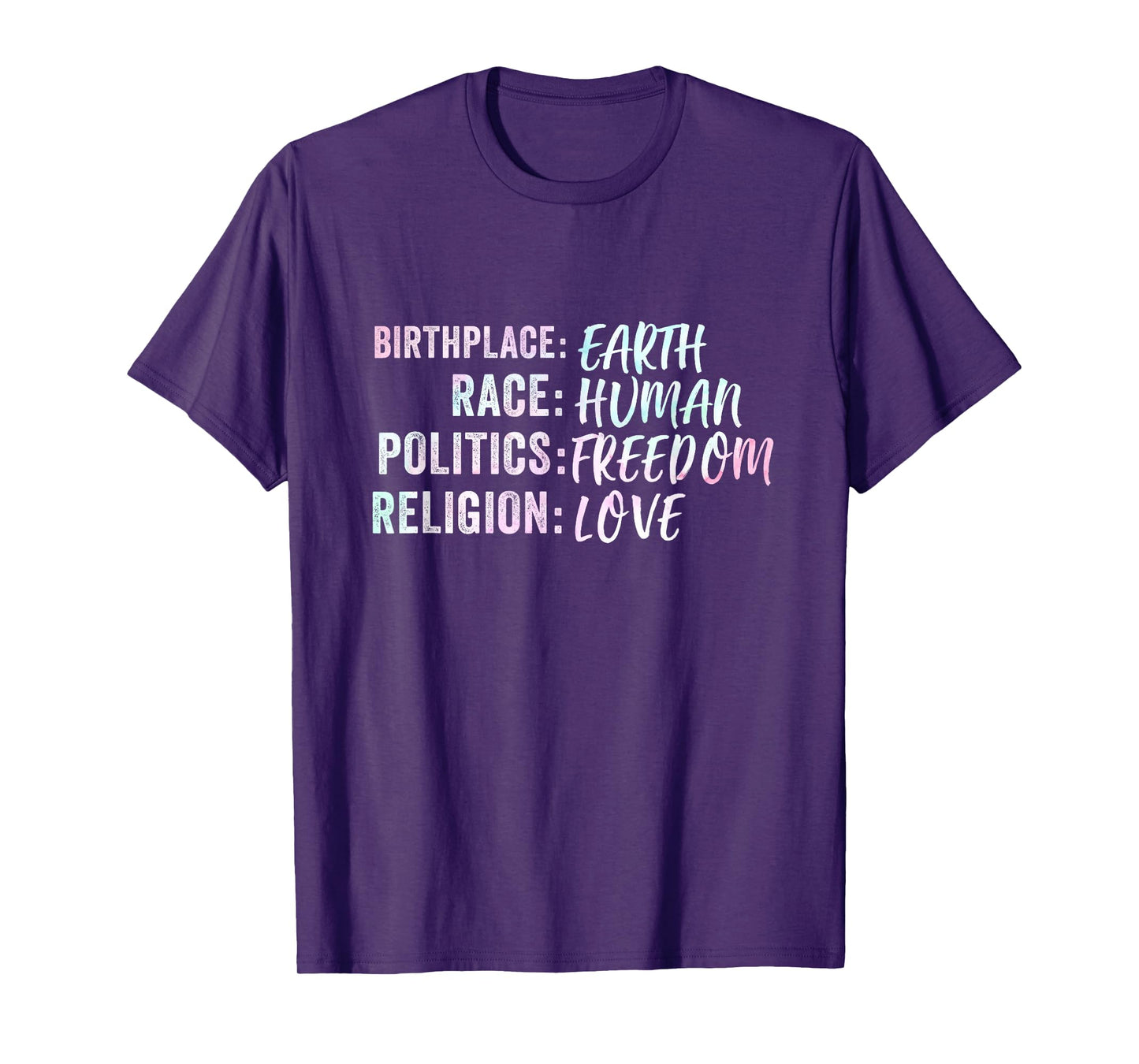 Birthplace Earth Race Human Politics Freedom Religion Love T-Shirt