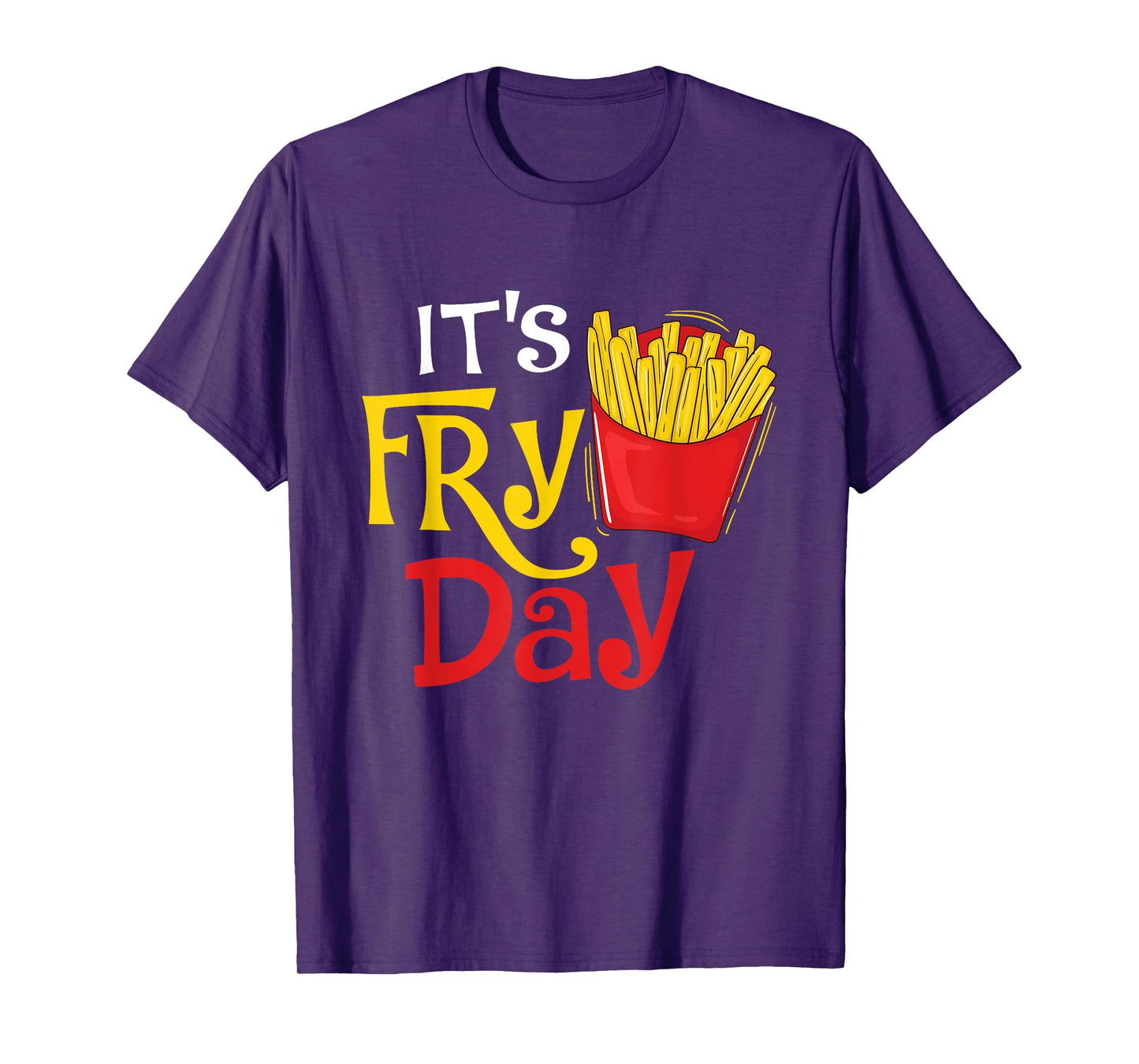 It's Fry Day - French Fries Lover Fast Food Eater T-Shirt, Small, Black