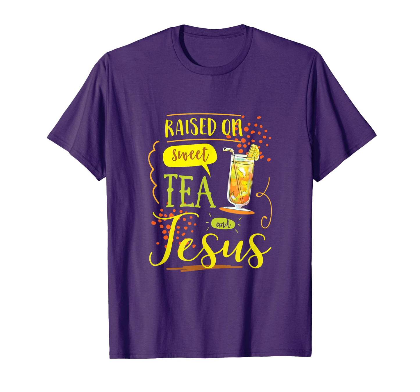 Raised On Sweet Tea And Jesus T-Shirt T-Shirt