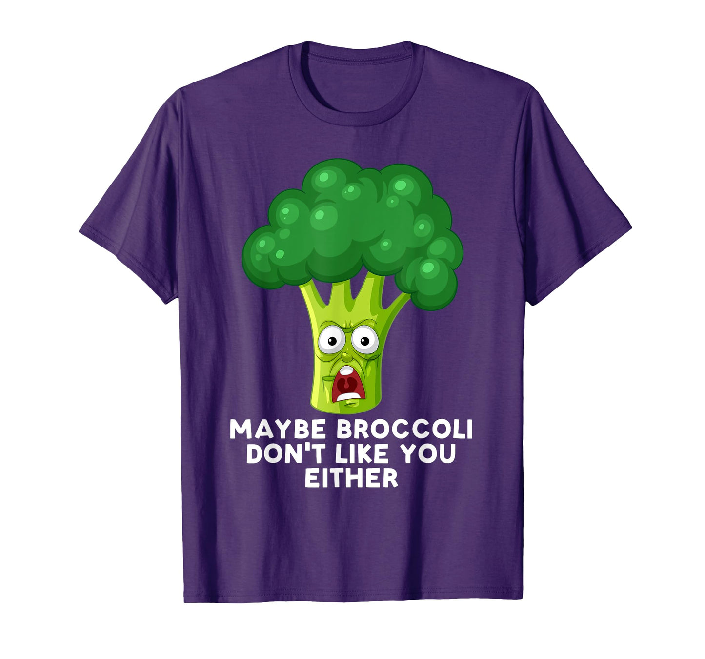 Maybe Broccoli Don't Like You Either Toddler Hates Broccoli T-Shirt