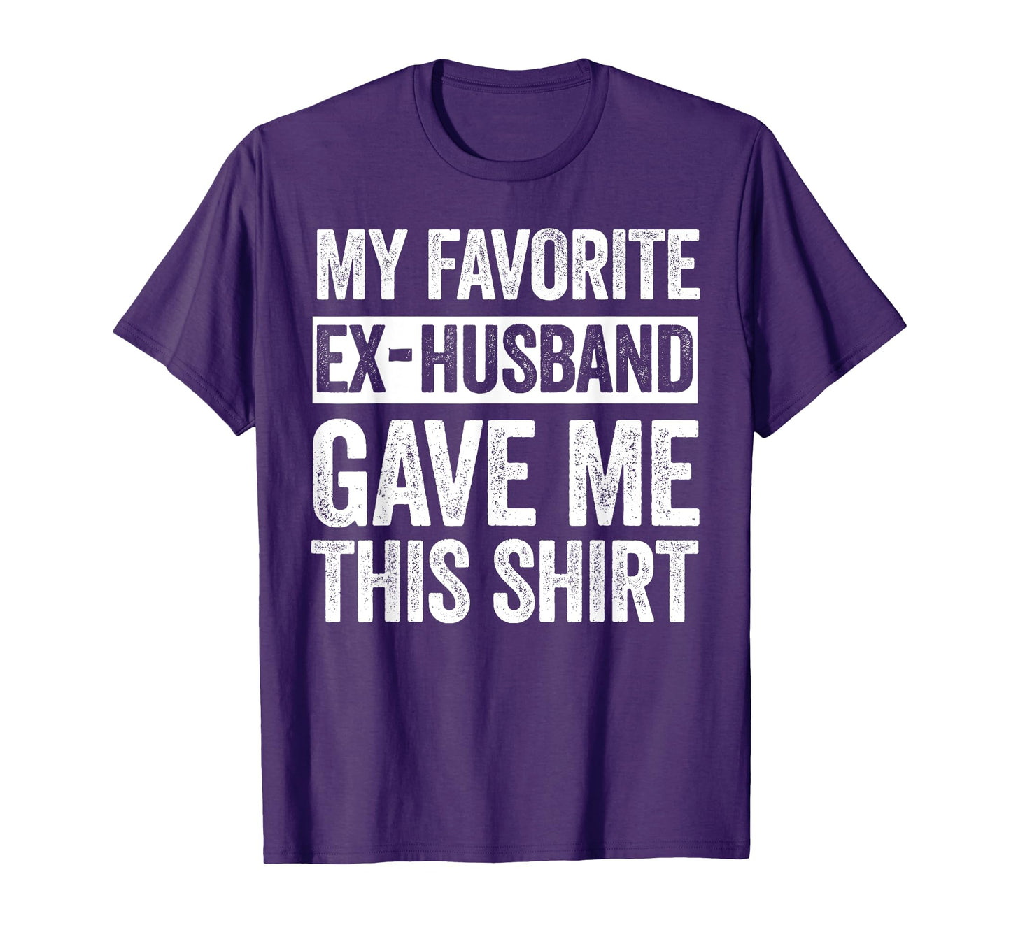 My Favorite Ex-Husband Gave Me This Shirt Funny Ex-Wife T-Shirt