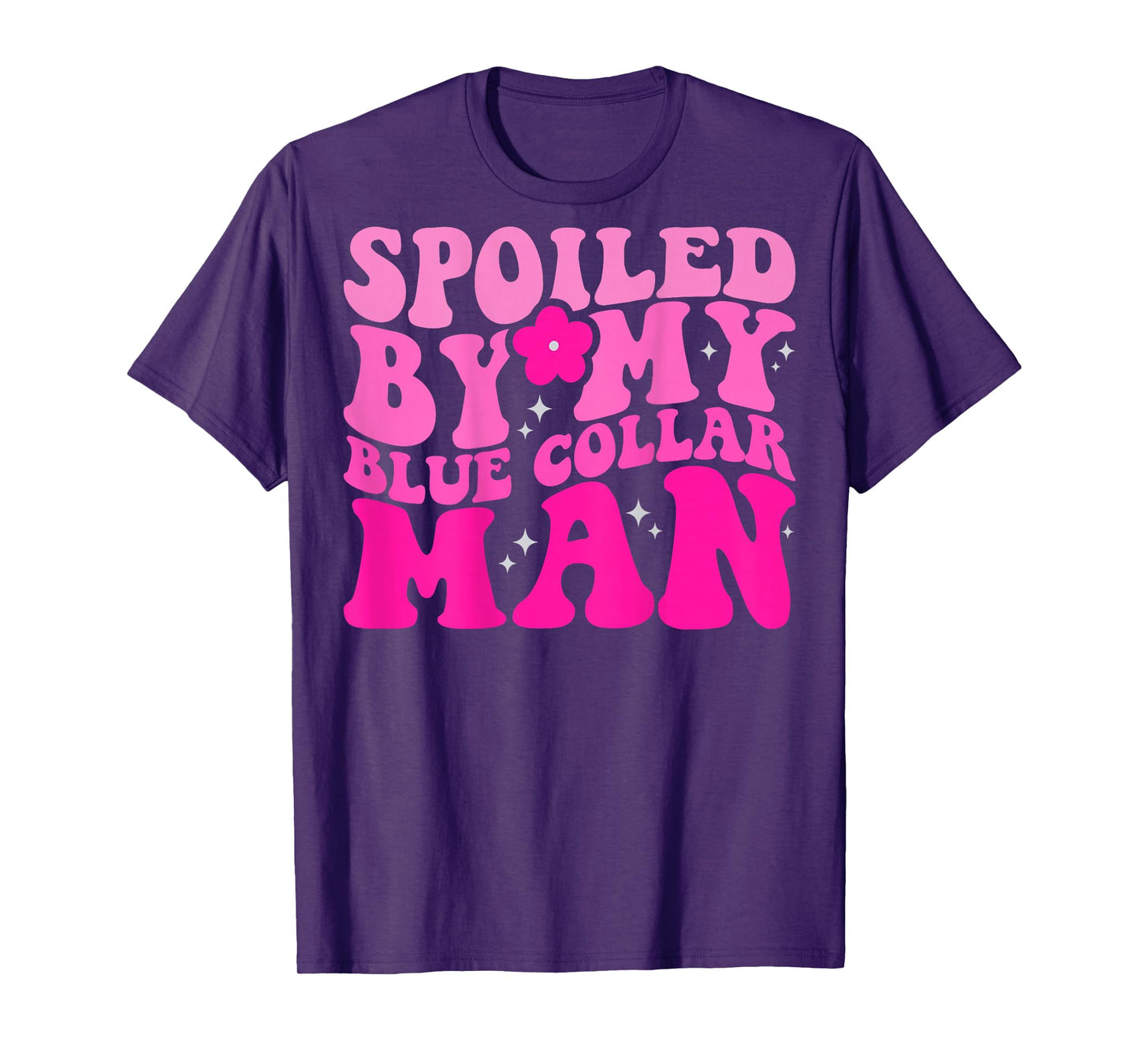 Spoiled By My Blue Collar Man (on back) T-Shirt