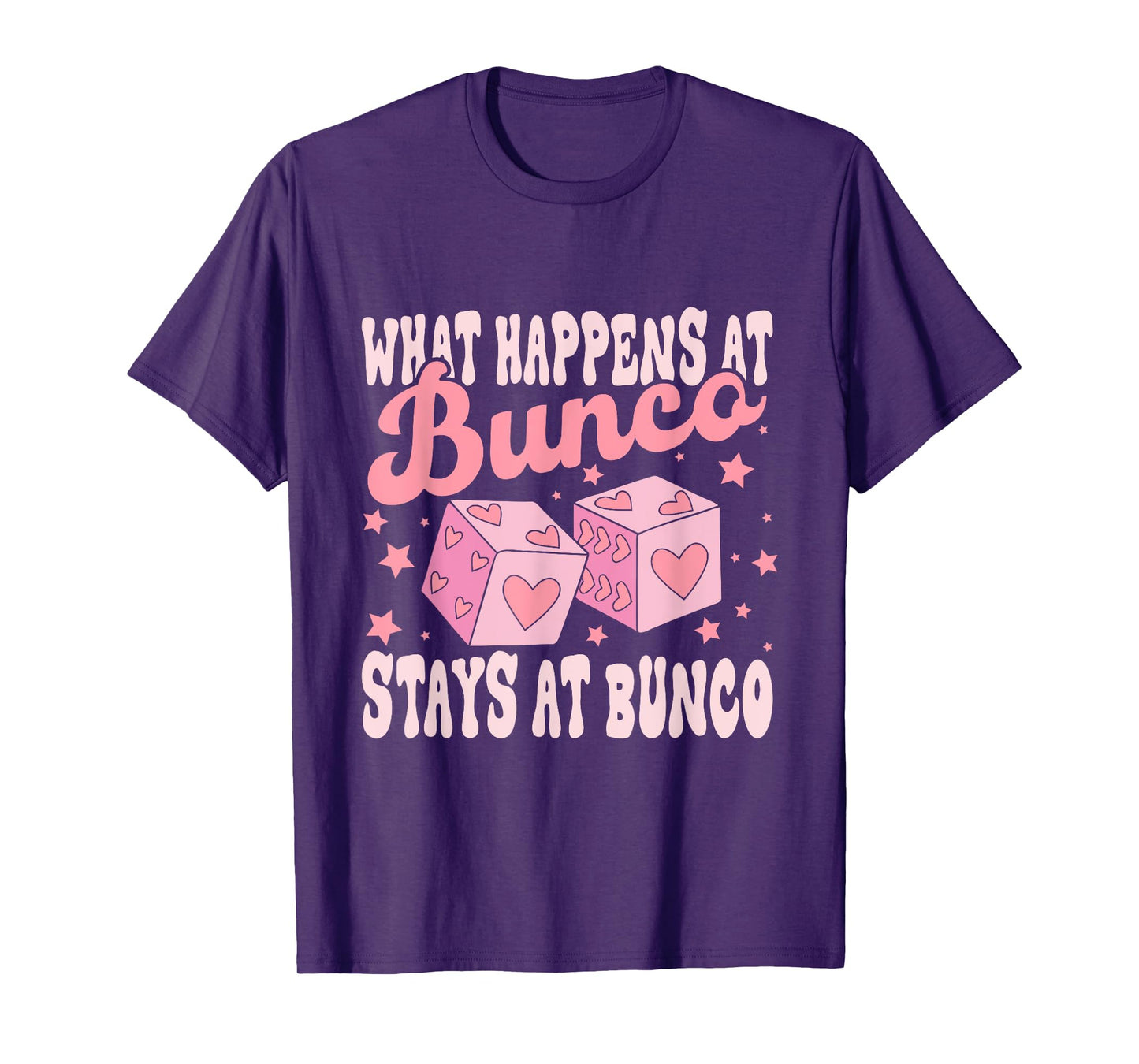 What Happens at Bunco Stays at Bunco Game Night T-Shirt