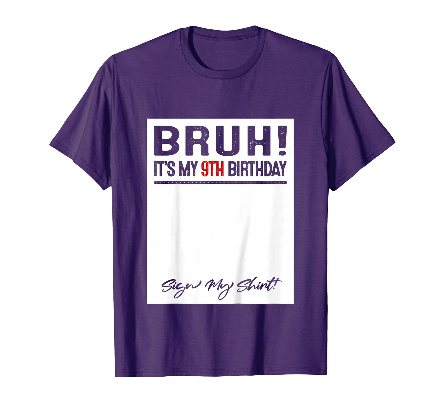 Kids 9 Year Old Bruh It's My 9th Birthday Sign My T-Shirt