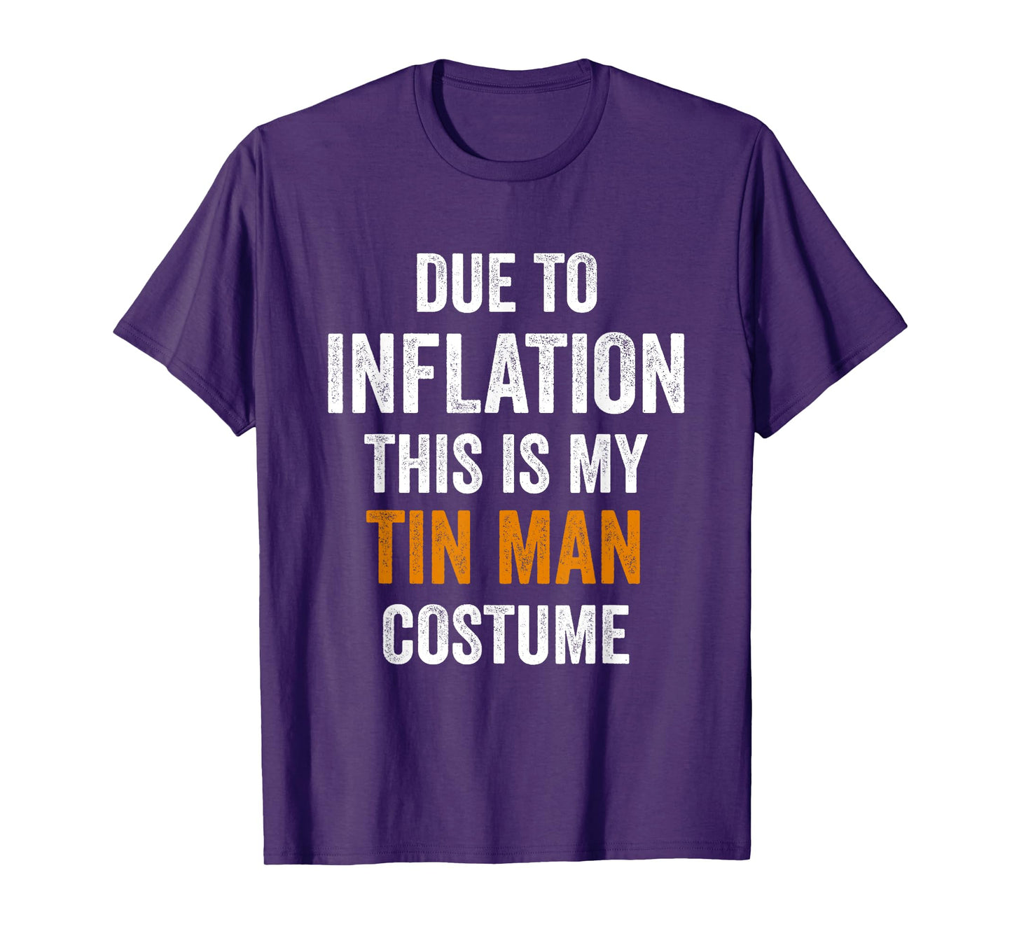 Tin Man Costume Halloween Due to Inflation Gifts Halloween T-Shirt