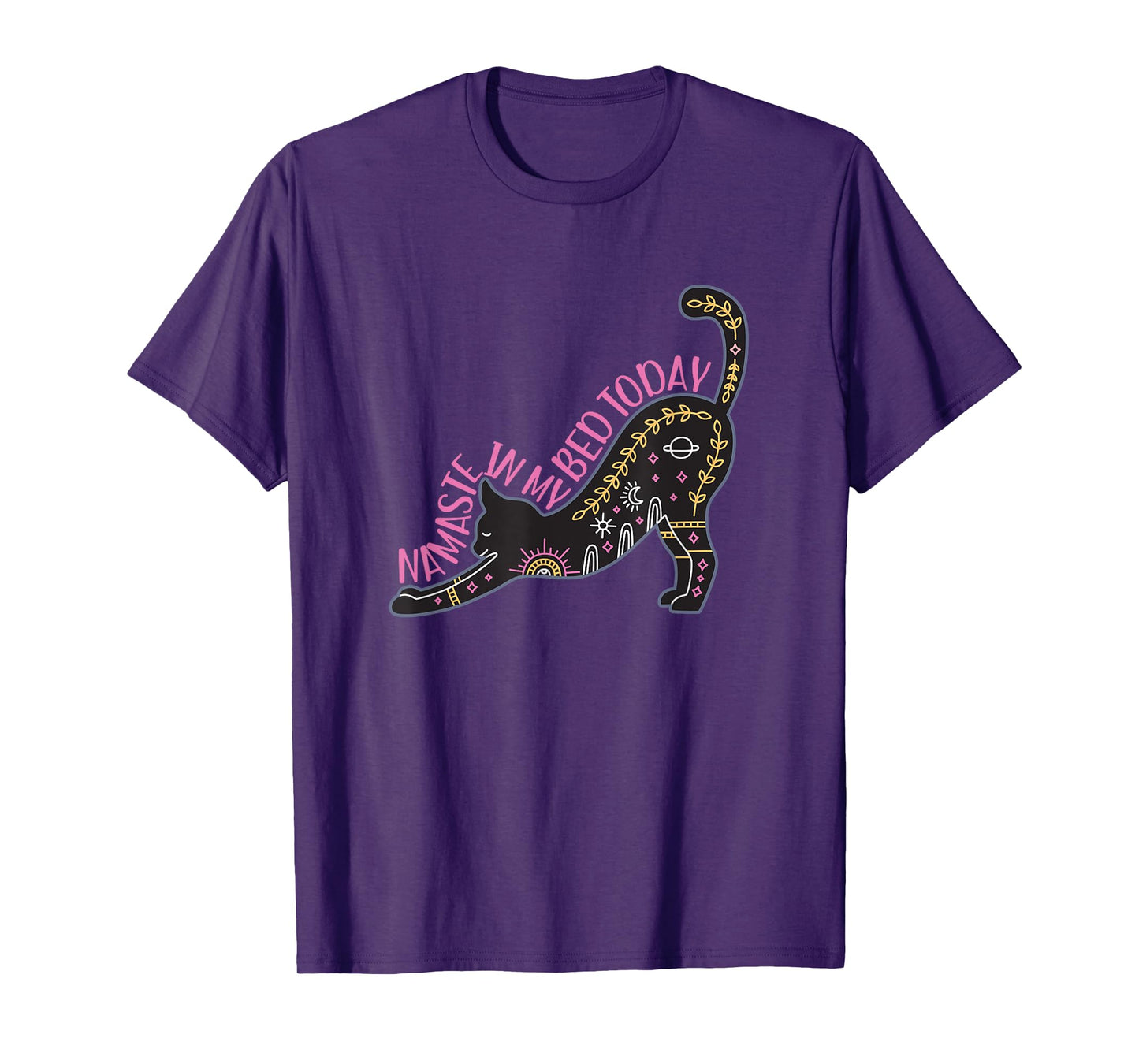 Namaste in my bed today stretching yoga pose T-Shirt
