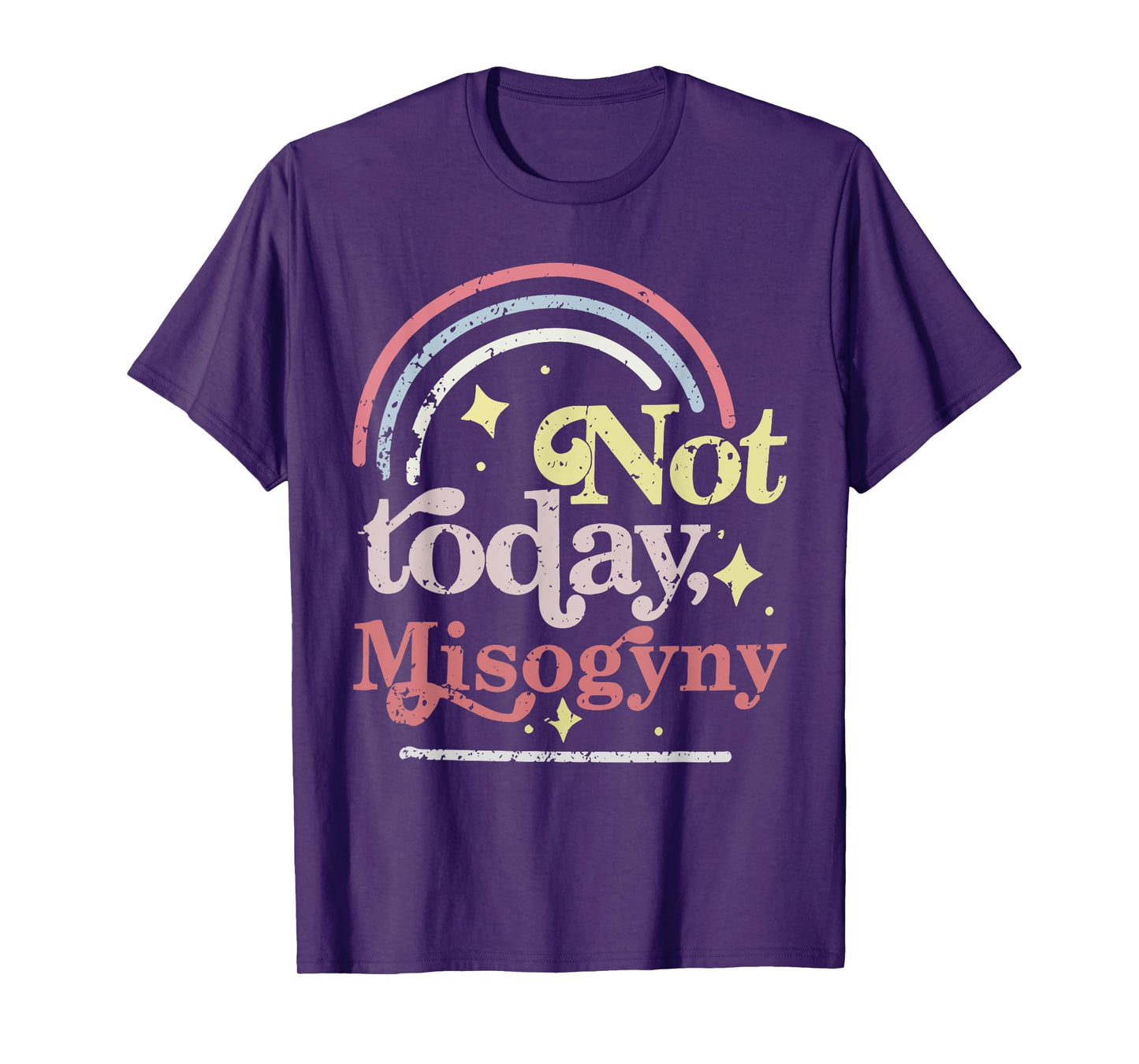Not today Misogyny Funny design T-Shirt