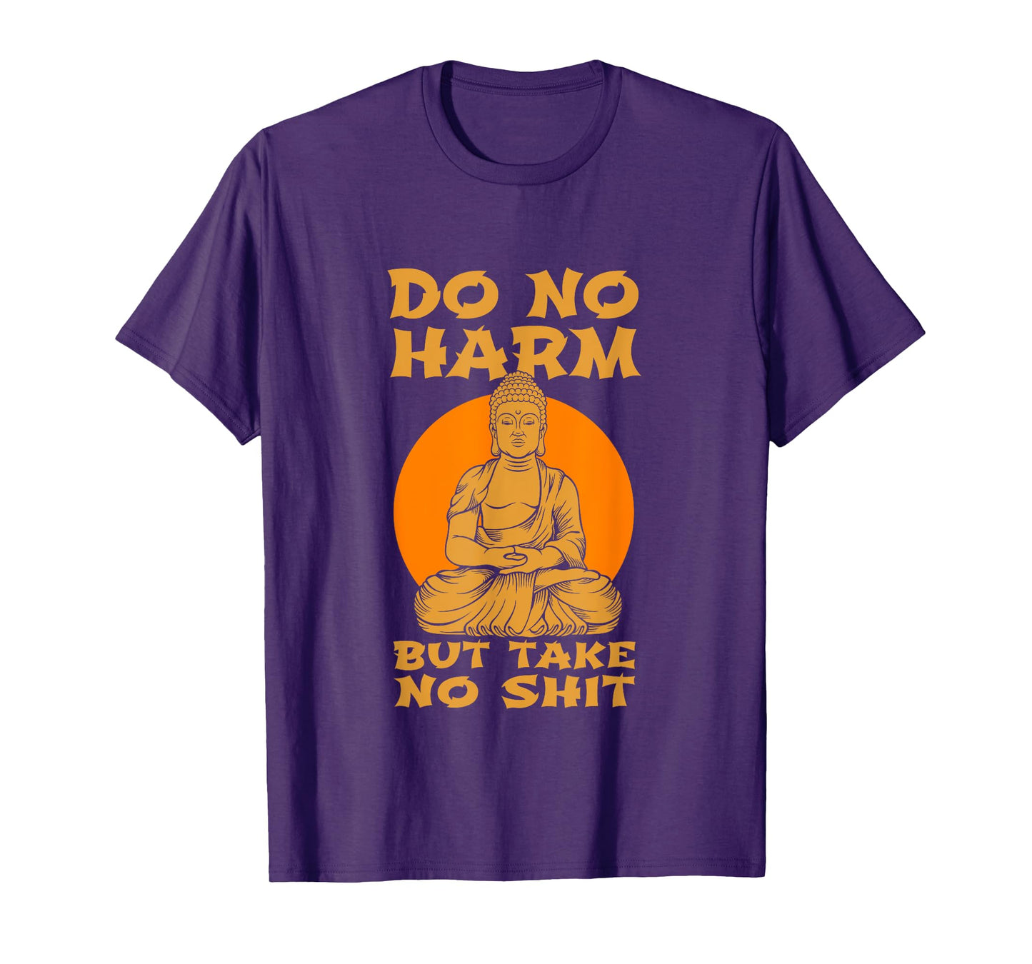 Buddha Inner Peace Do No Harm Take No Shit Gift T-Shirt