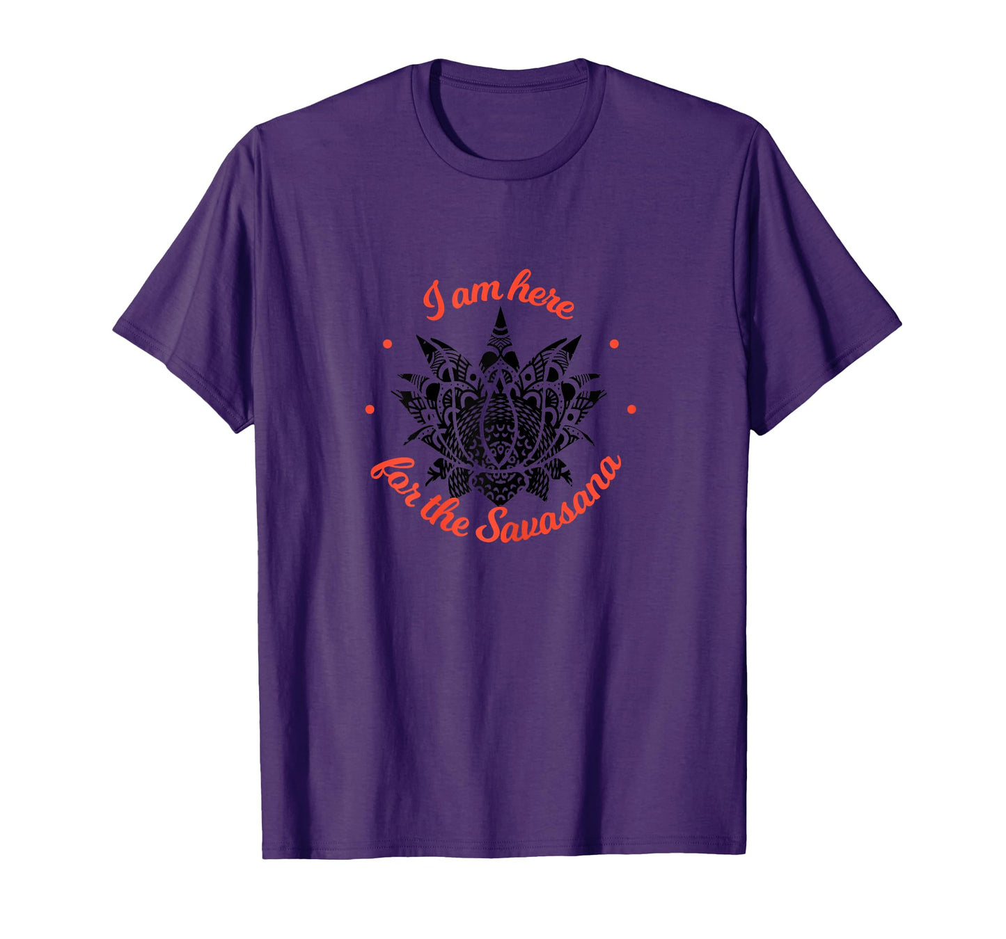 I am just here for the Savasana Shavasana Meditation T-Shirt