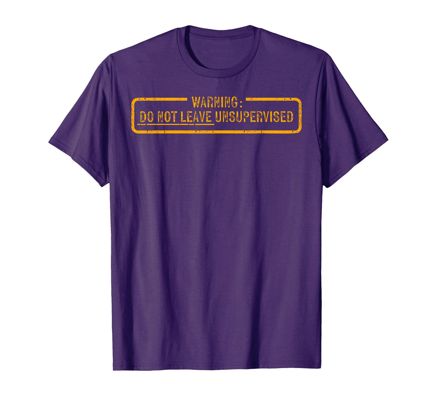 Warning Do Not Leave Unsupervised T-Shirt