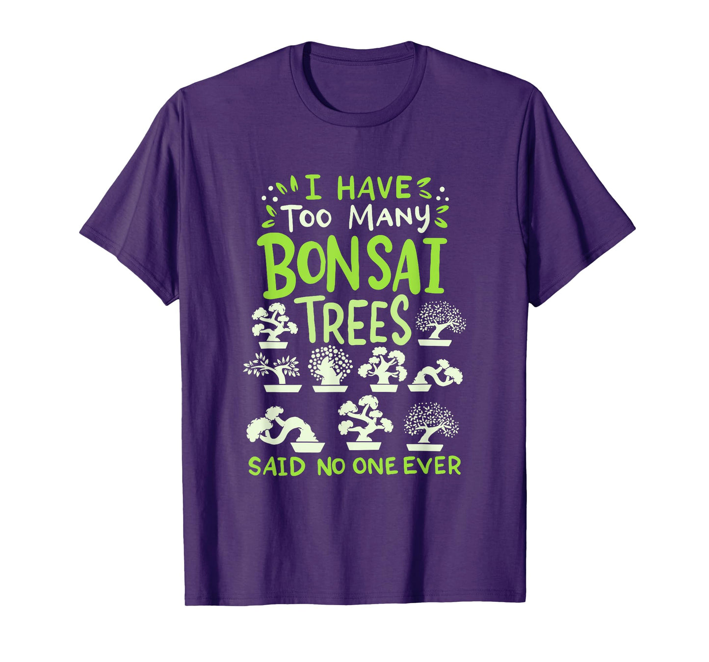 Bonsai Tree Funny Saying Japanese Graphic Design T-Shirt