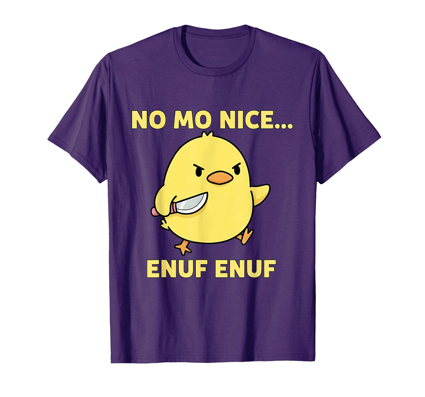 No Mo Nice Enuf Enuf Angry Chick with Knife Sarcastic Funny T-Shirt