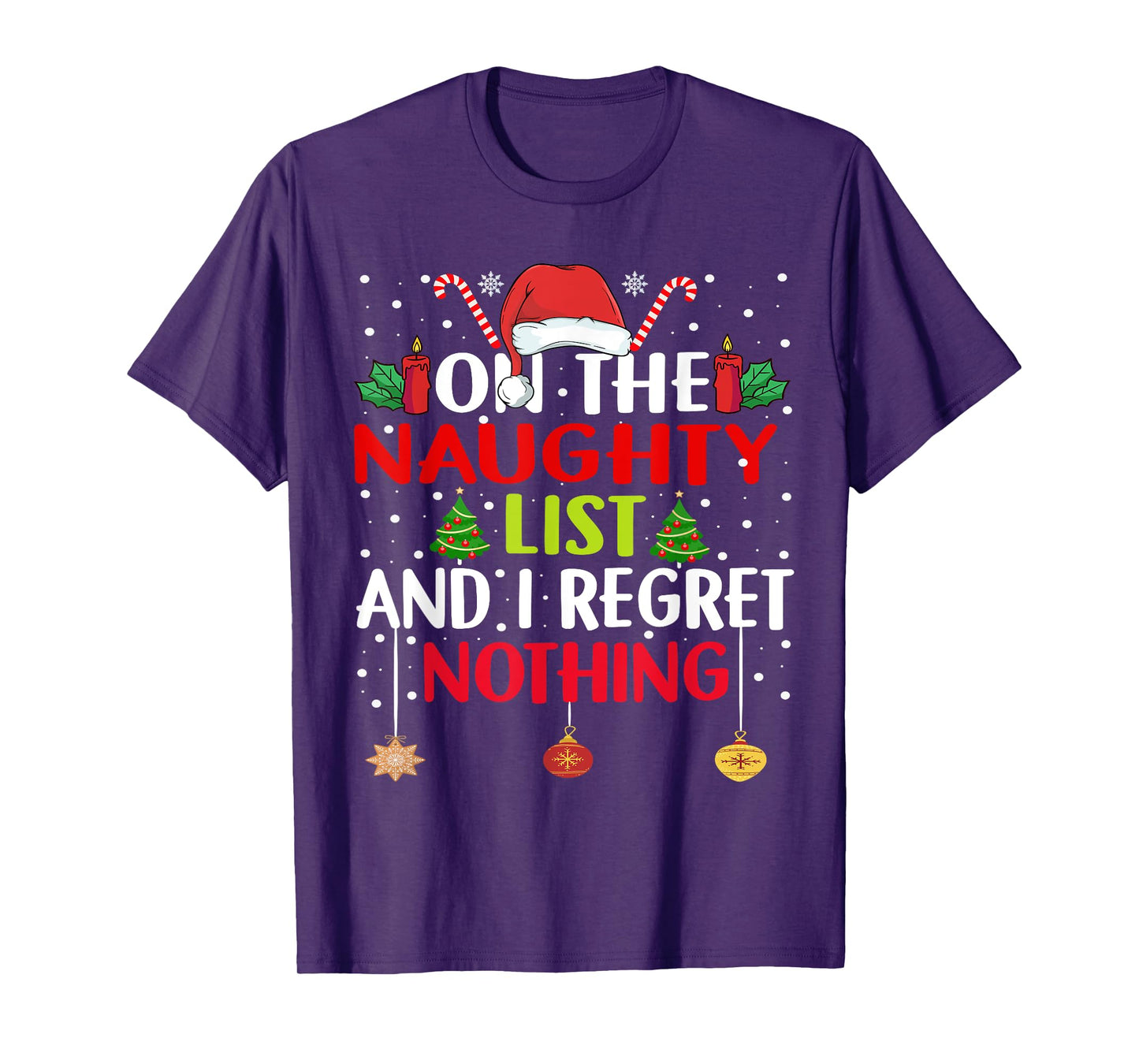 On The Naughty List And I Regret Nothing Funny Christmas T-Shirt