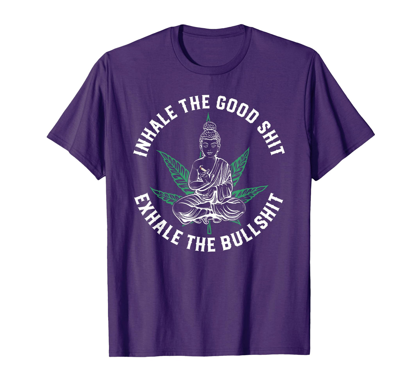 Inhale The Good Exhale The Bullshit Yoga Weed Namaste T-Shirt