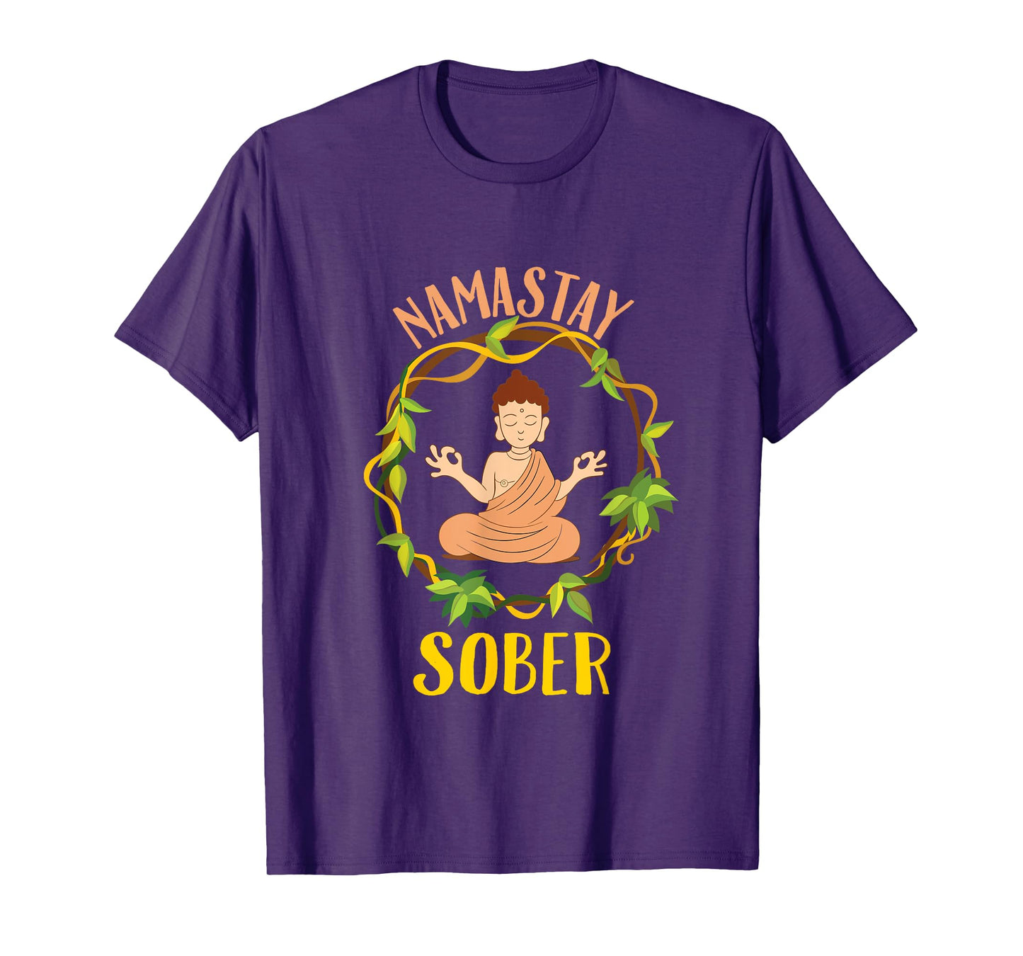 Namastay Sober Buddha Yoga Namaste NA AA Funny Sobriety T-Shirt