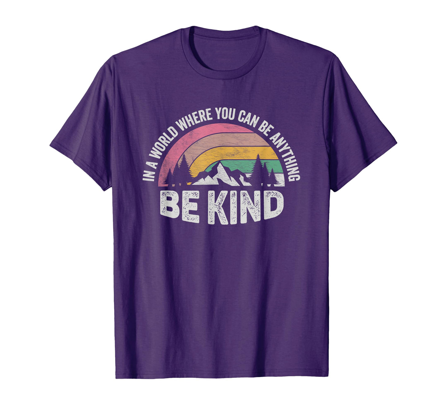 Retro Be Kind In A World Where You Can Be Anything Kindness T-Shirt