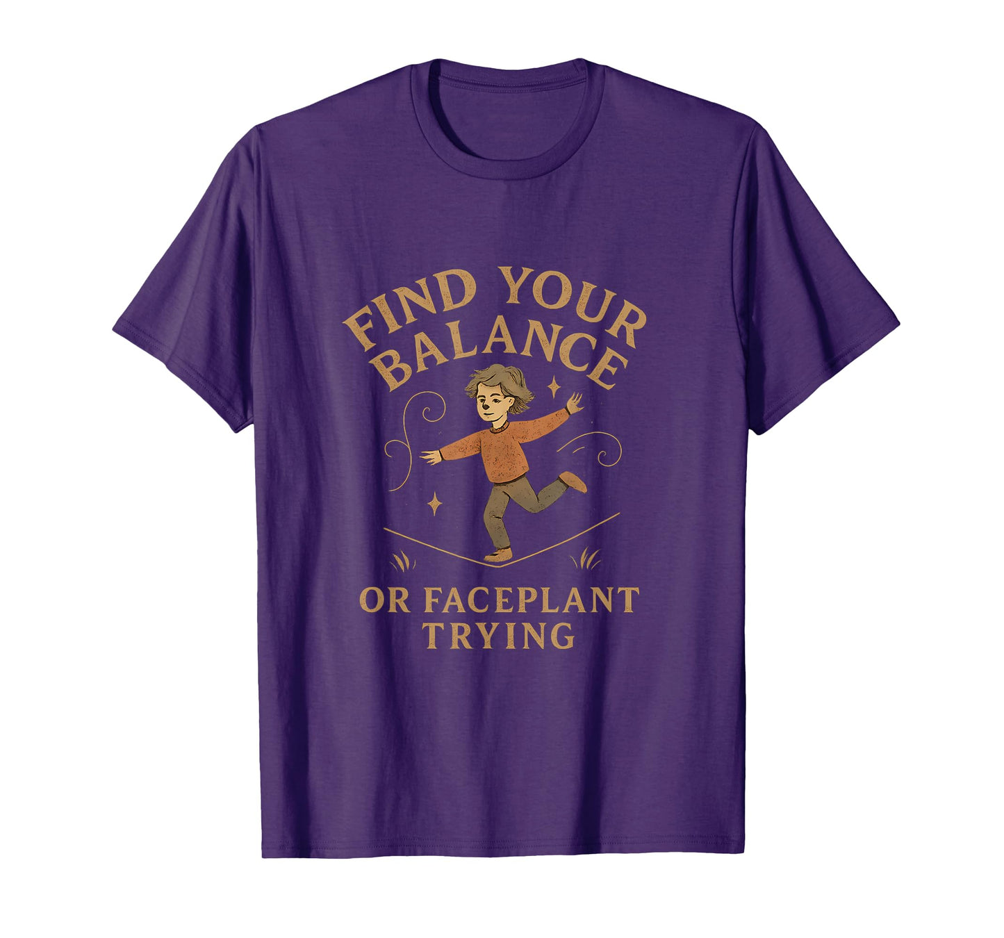 Find Your Balance Or Faceplant Vintage Serif Quote T-Shirt