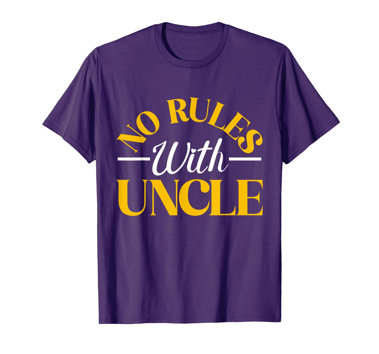 No Rules with Uncle T-Shirt