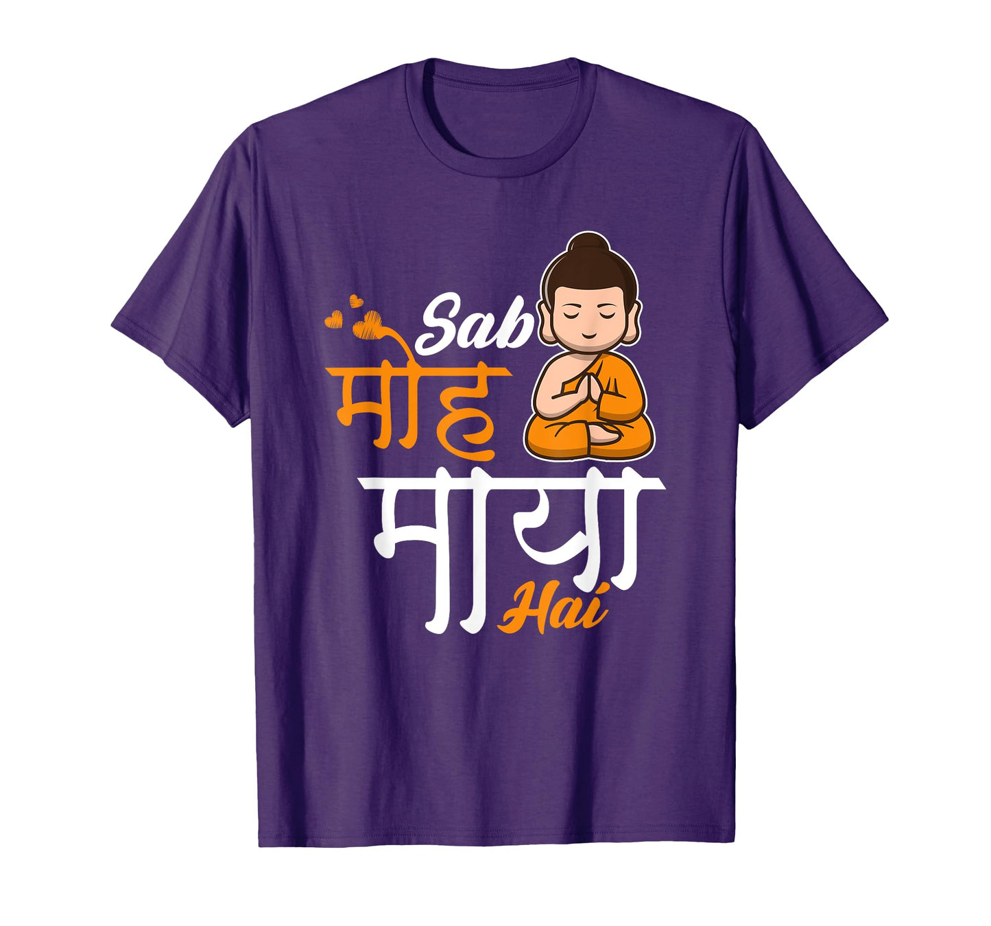 Sab Moh Maya Hai Meditation Hindi Slogan T-Shirt