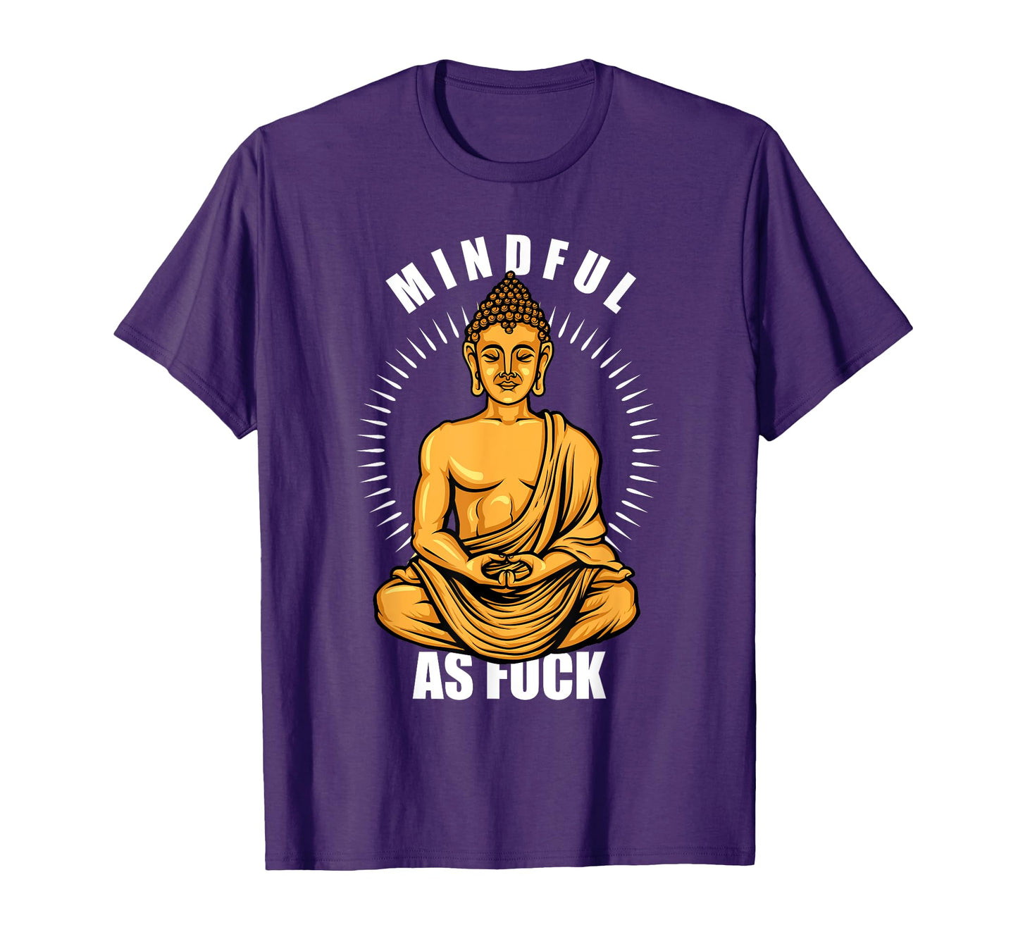 Funny Hindu Buddhist Yoga Meditation Mindful As Fuck T-Shirt