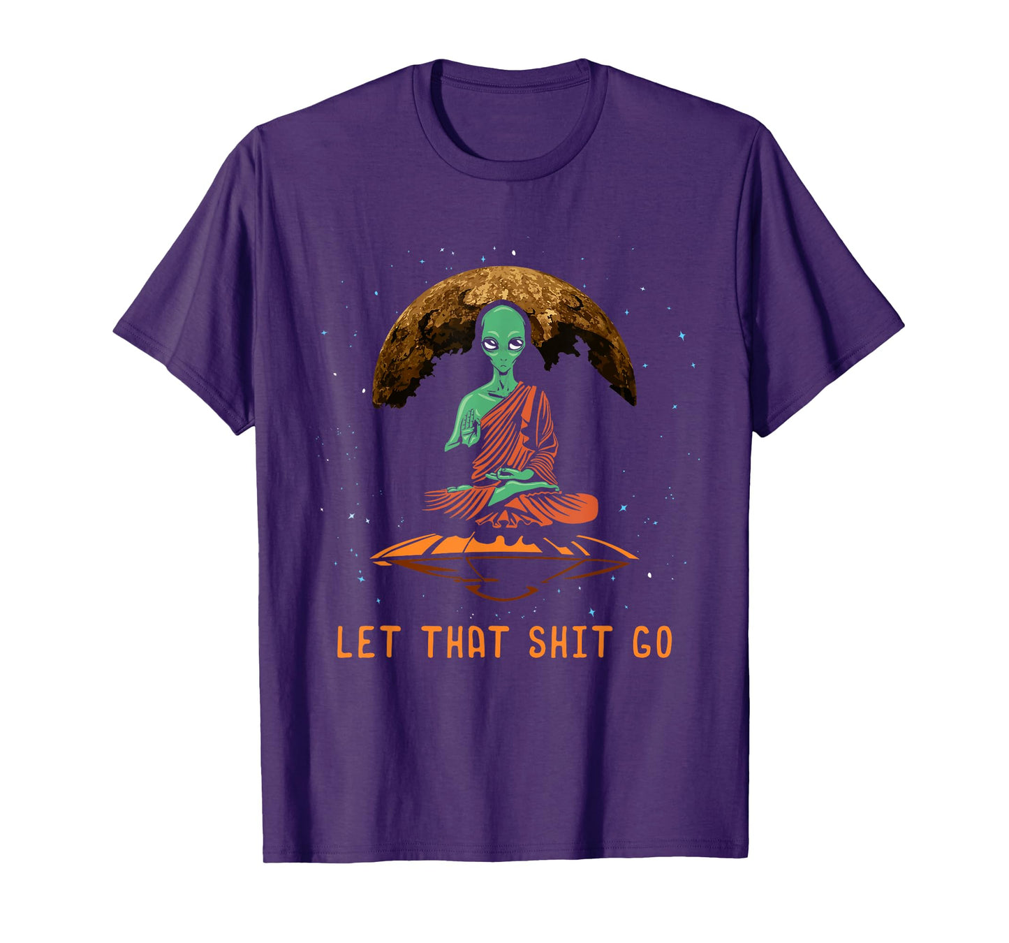 Let That Shit Go - Relaxation Alien UFO Third Eye Yoga T-Shirt