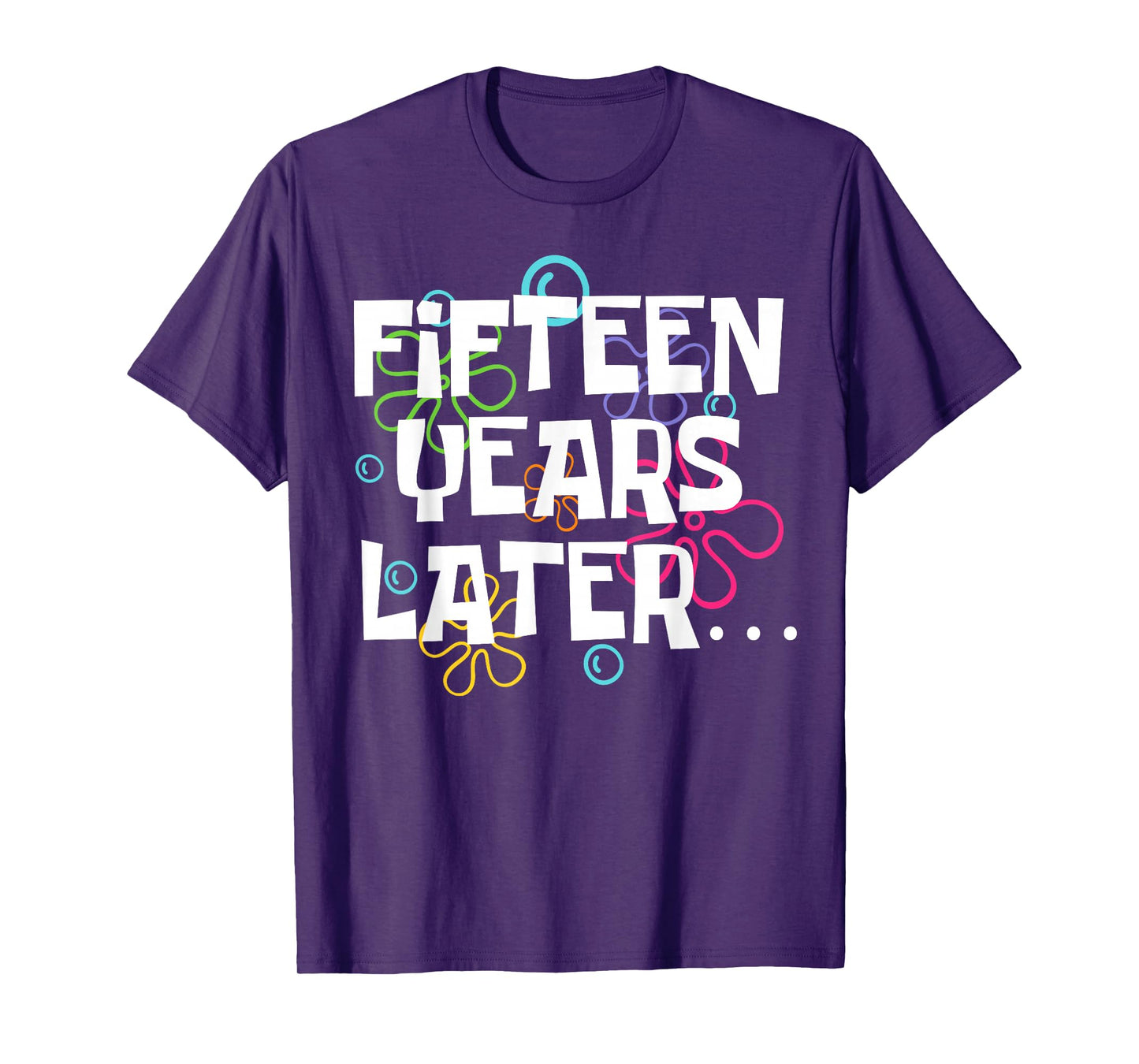 Fifteen Years Later Funny 15 Year Old 15th Birthday Party T-Shirt