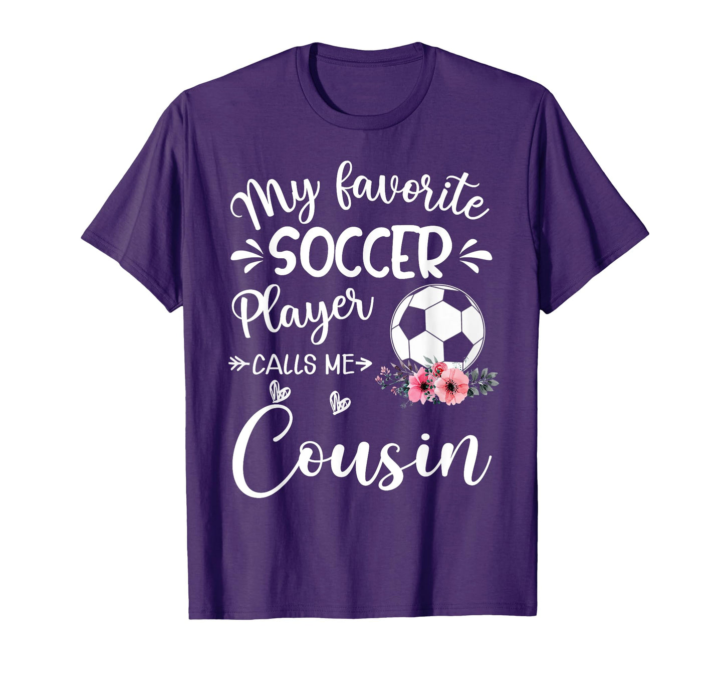 My Favorite Soccer Player Calls Me Cousin T-Shirt