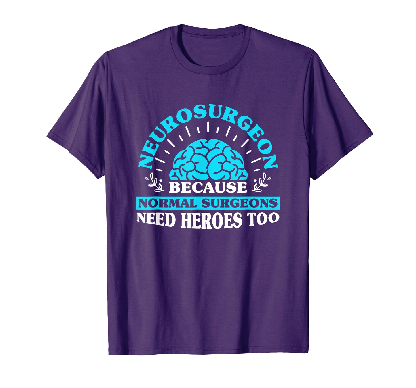 Neurologist Neurosurgery Neurosurgeon T-Shirt