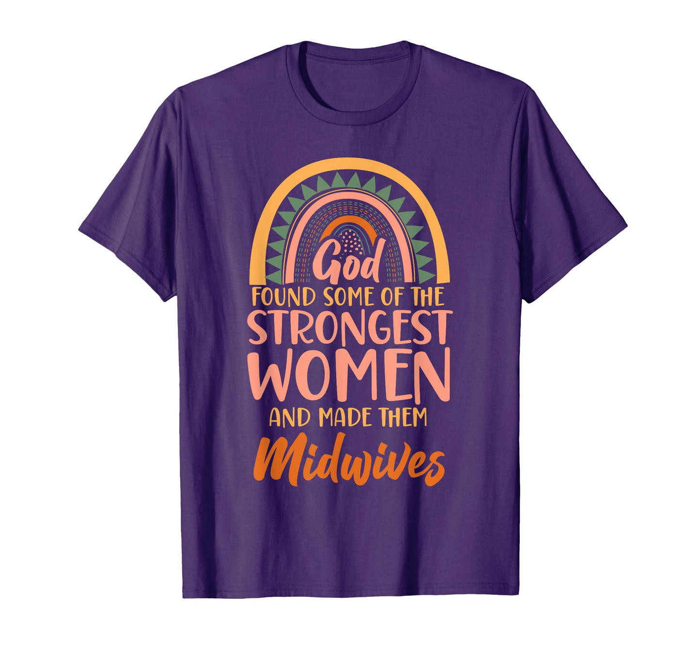 Nurse Midwife Birth Worker Faith Christian Rainbow God Found T-Shirt