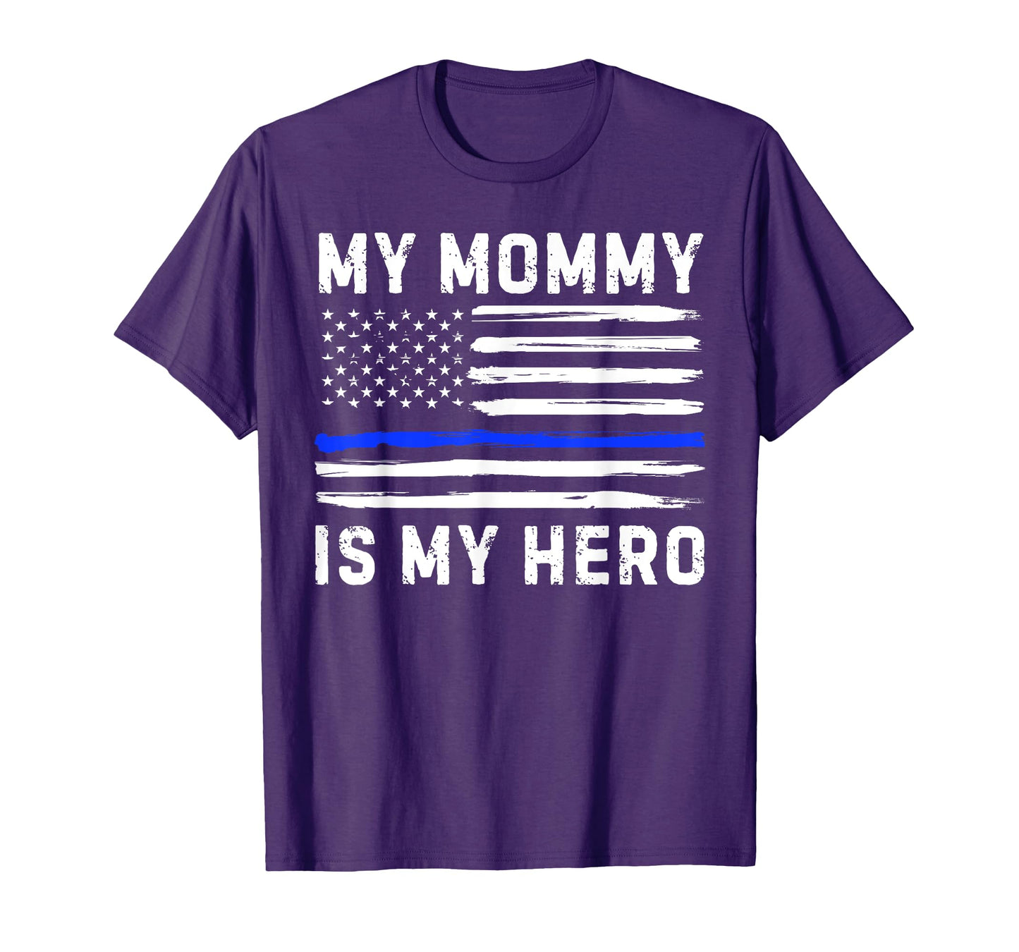 My Mommy Is My Hero Police Officer Blue Line American Flag T-Shirt