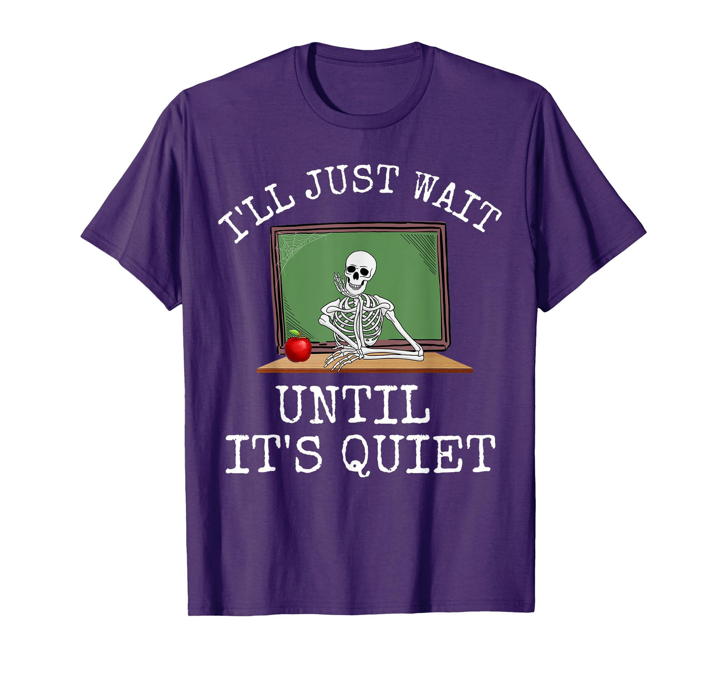 Funny Saying I'll Just Wait Until It's Quiet Women Men Joke T-Shirt