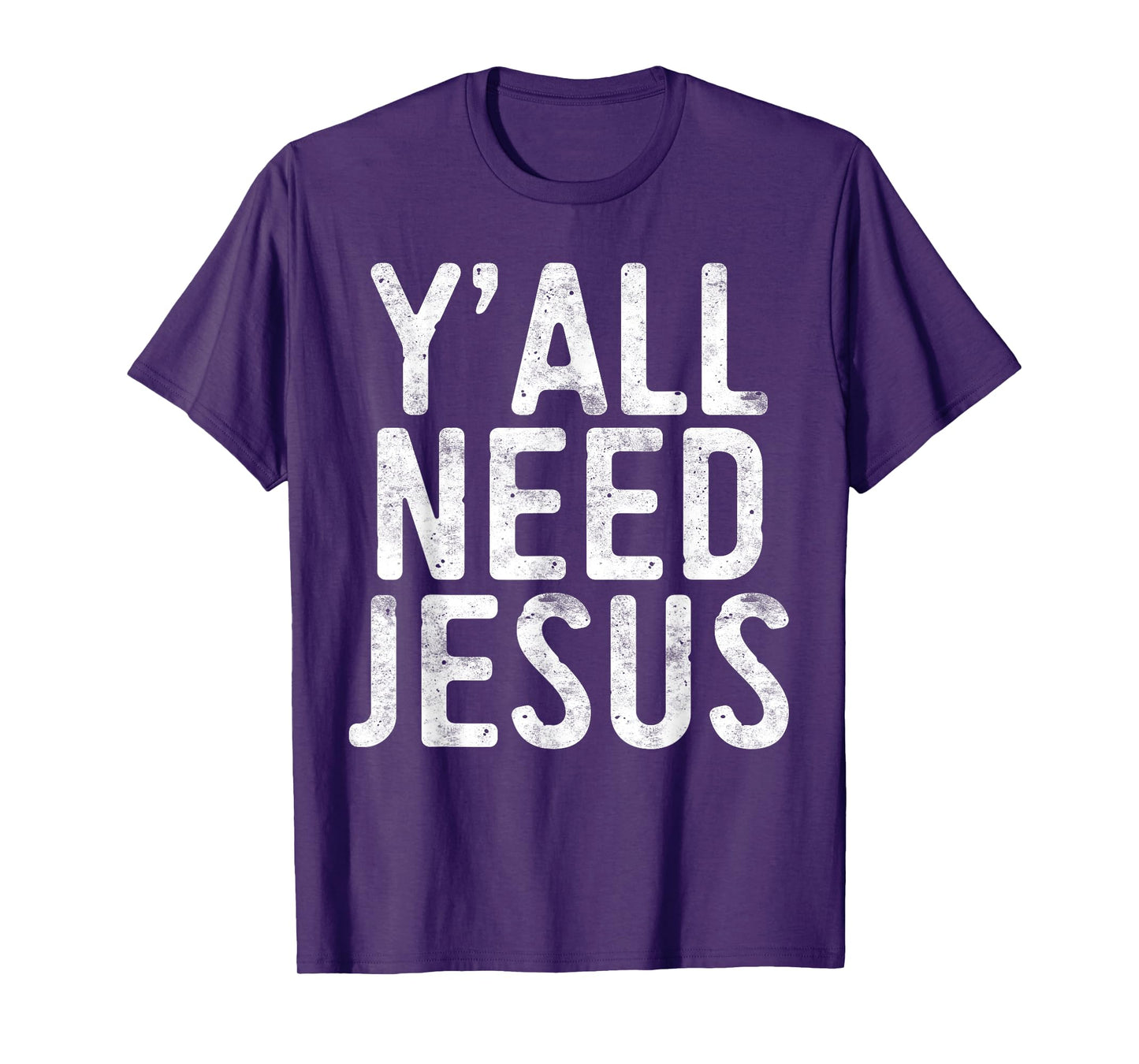 Y'All Need Jesus T-Shirt Christian Religion Shirt T-Shirt