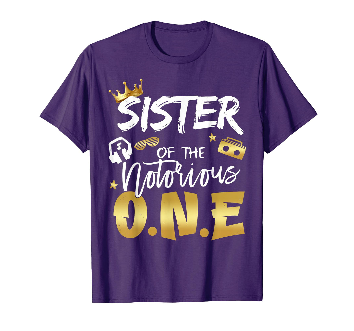 Sister Of The Notorious One Old School 1st Hip Hop Birthday T-Shirt