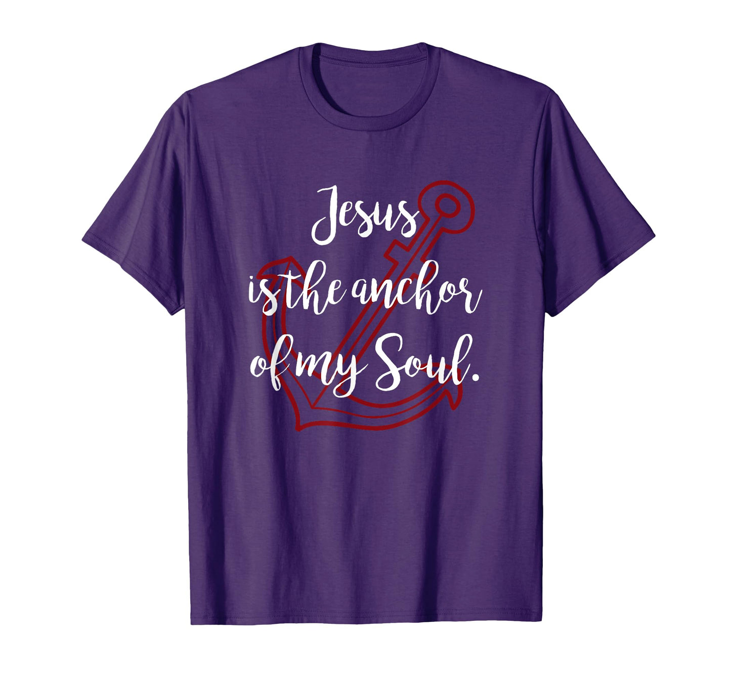 Jesus Is The Anchor Of My Soul Christian T Shirt T-Shirt