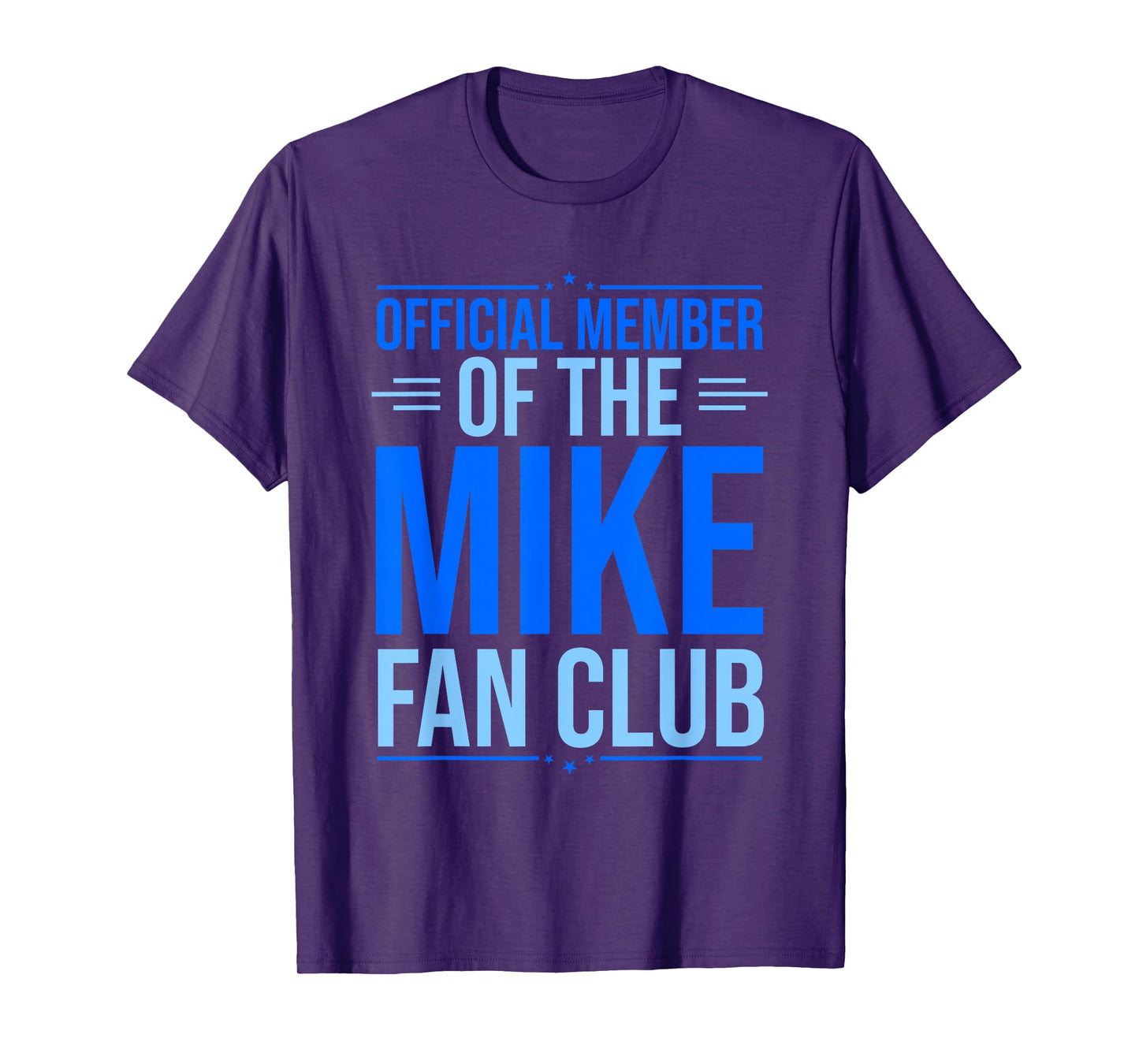 Official Member Of The Mike Fan Club Funny Mike First Name T-Shirt